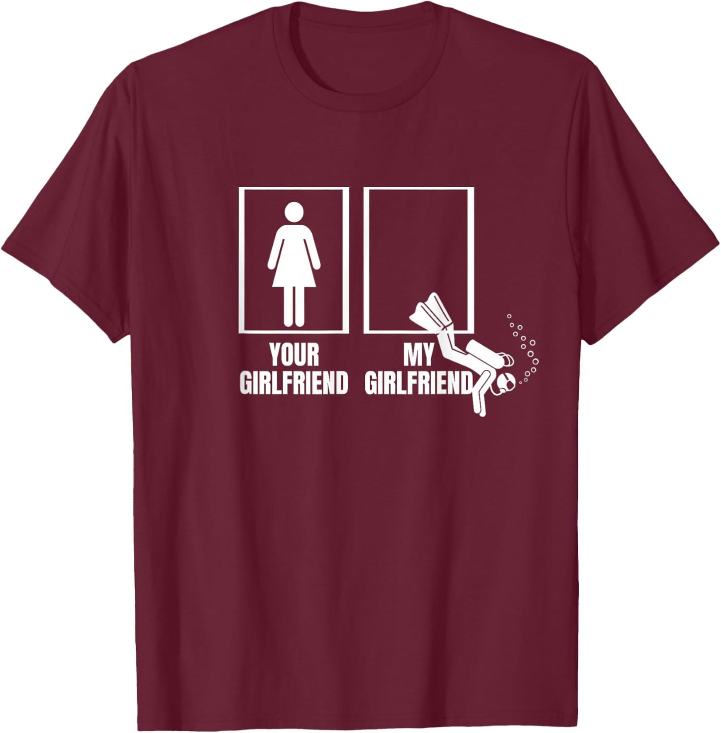 Your Girlfriend My Girlfriend Proud Boyfriend Scuba Diver T-Shirt - T-Shirt | Maroon