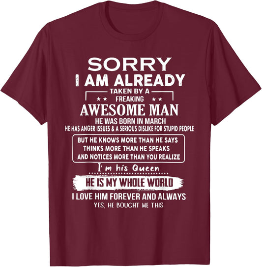 Sorry I Am Already Taken By A Freaking Awesome Man In March T-Shirt - T-Shirt | Maroon