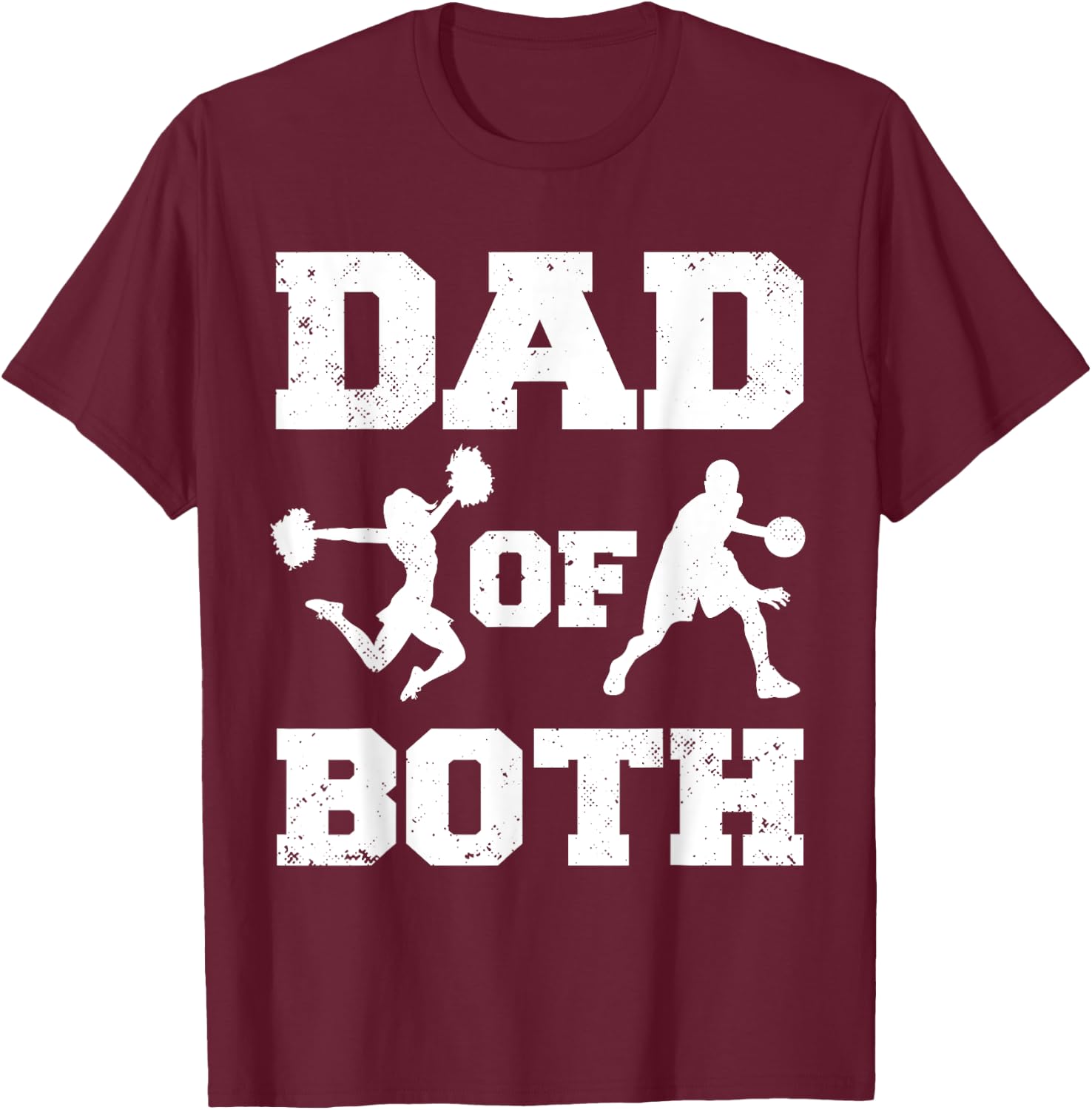 Dad Of Both Funny Cheer Basketball Dad T-Shirt - T-Shirt | Maroon