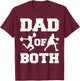 Dad Of Both Funny Cheer Basketball Dad T-Shirt - T-Shirt | Maroon