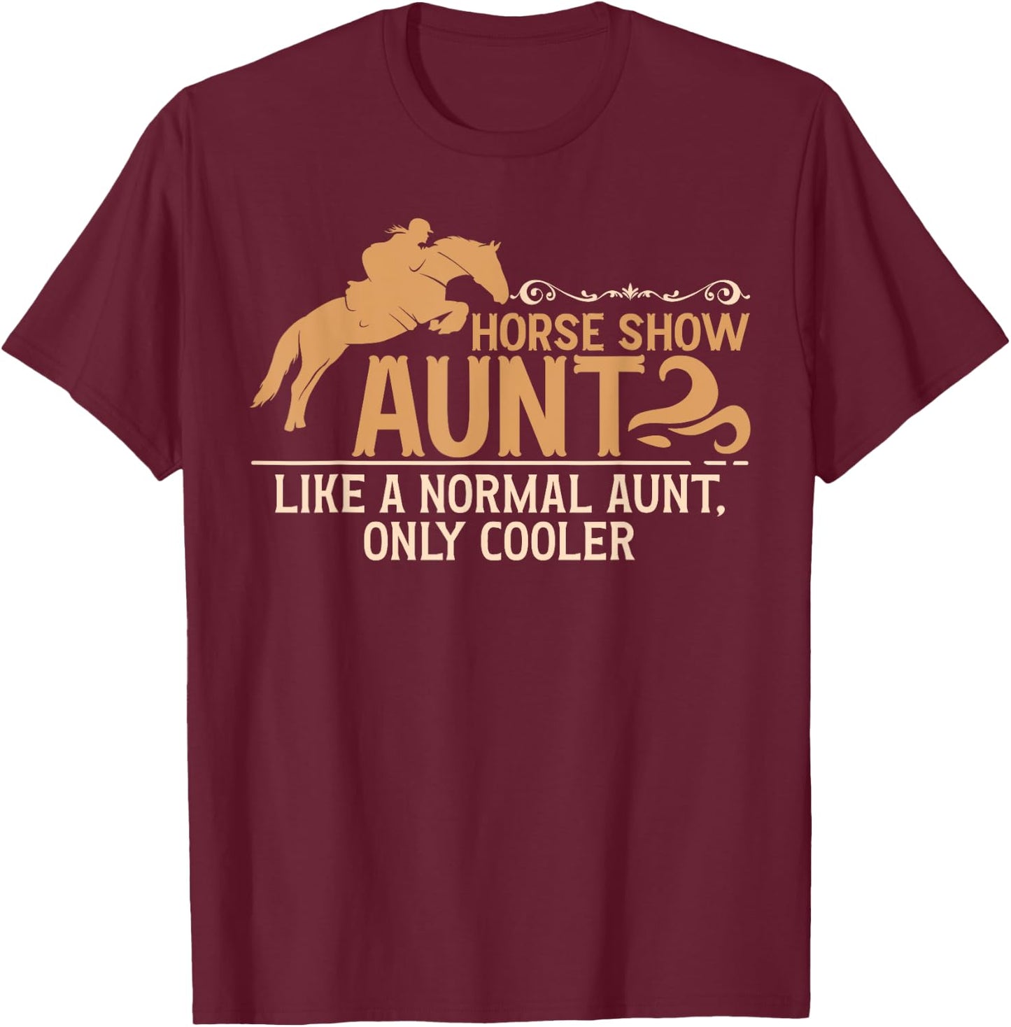 Cool Horse Show Aunt Equestrian Aunt Horse Show Auntie T-Shirt - T-Shirt | Maroon