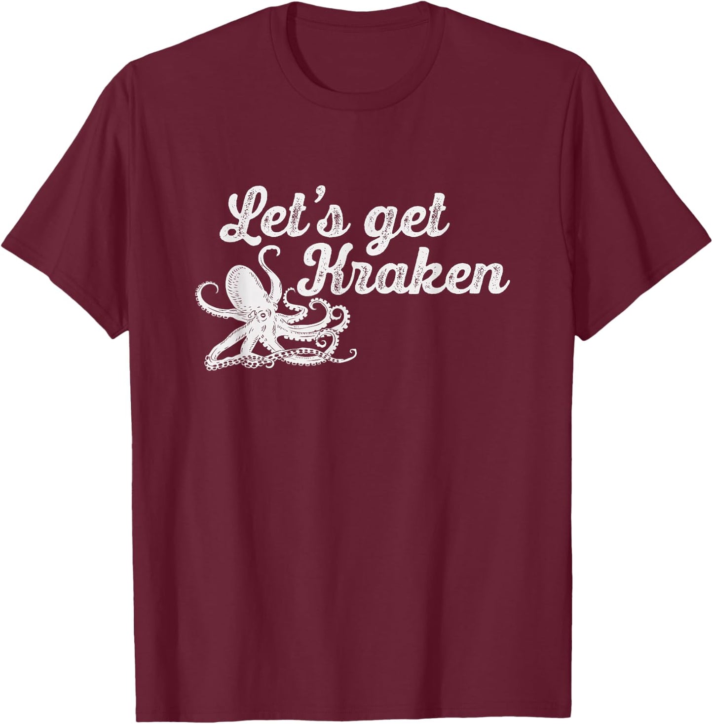 Let's Get Kraken Funny Octopus Marine Biologist Gift T-Shirt - T-Shirt | Maroon