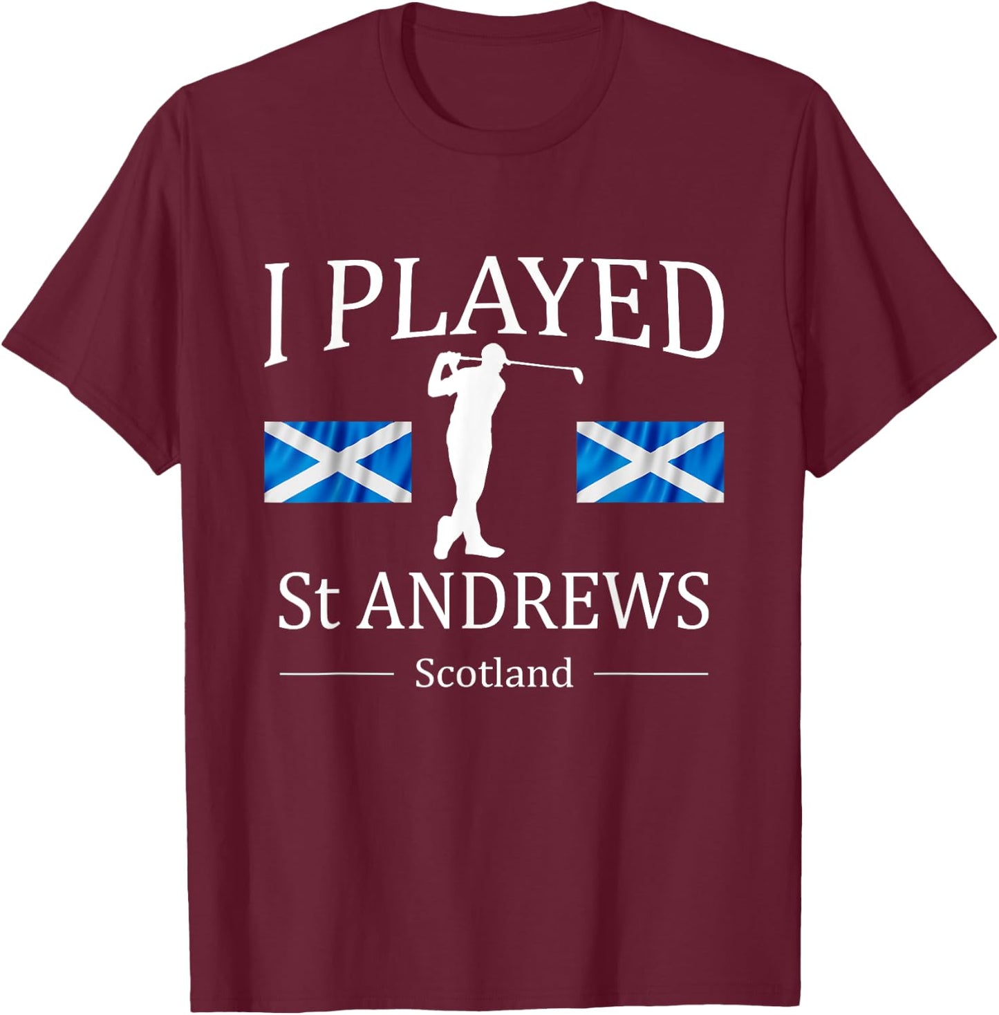Golf Scotland St Andrews Scotland Flag Shirt T-Shirt - T-Shirt | Maroon