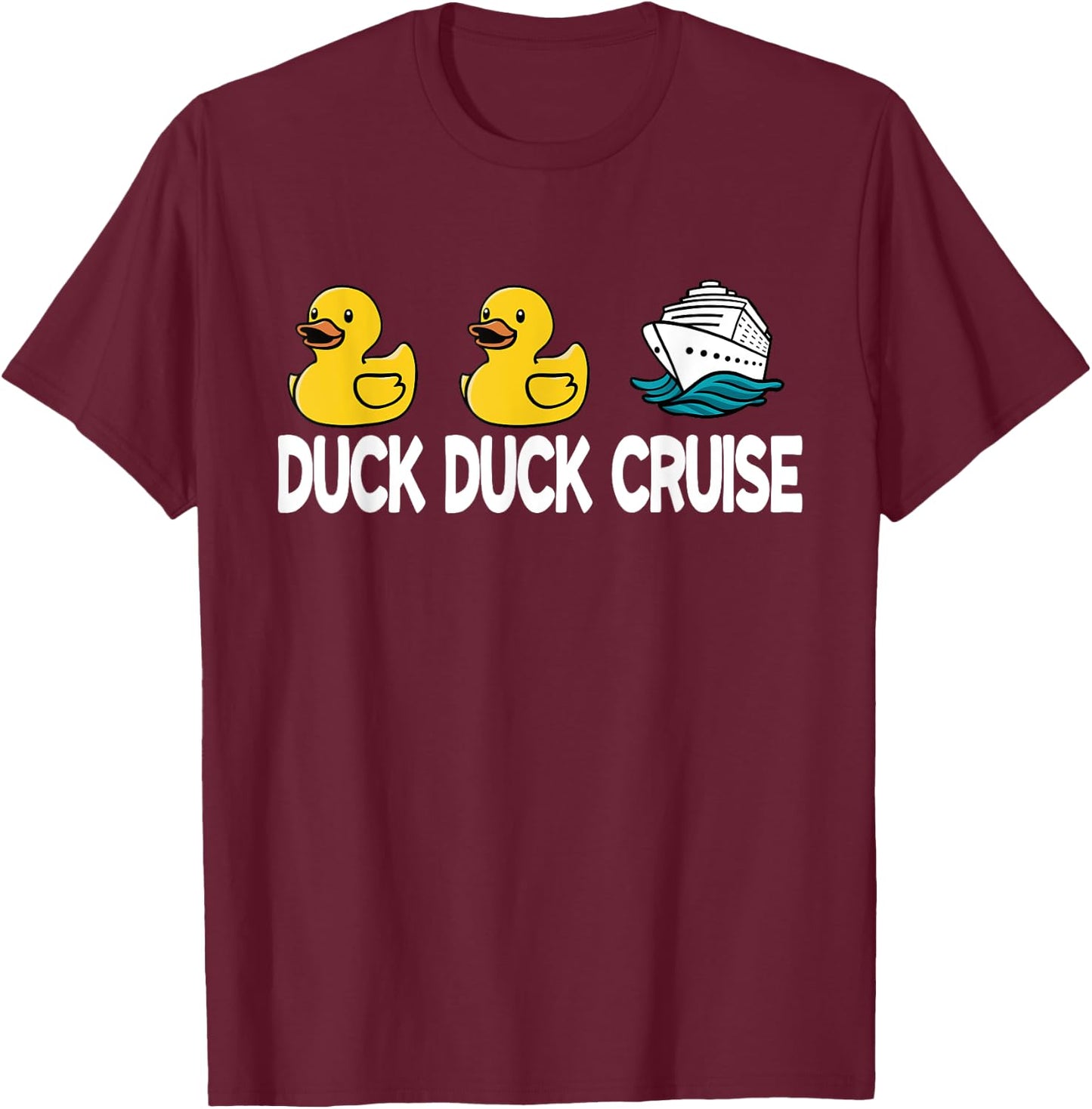 Duck Duck Cruise Funny Family Cruising Matching T-Shirt - T-Shirt | Maroon