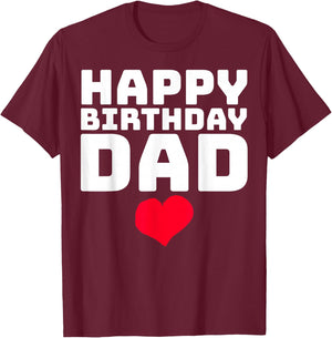 Happy Birthday Dad T-Shirt - T-Shirt | Maroon
