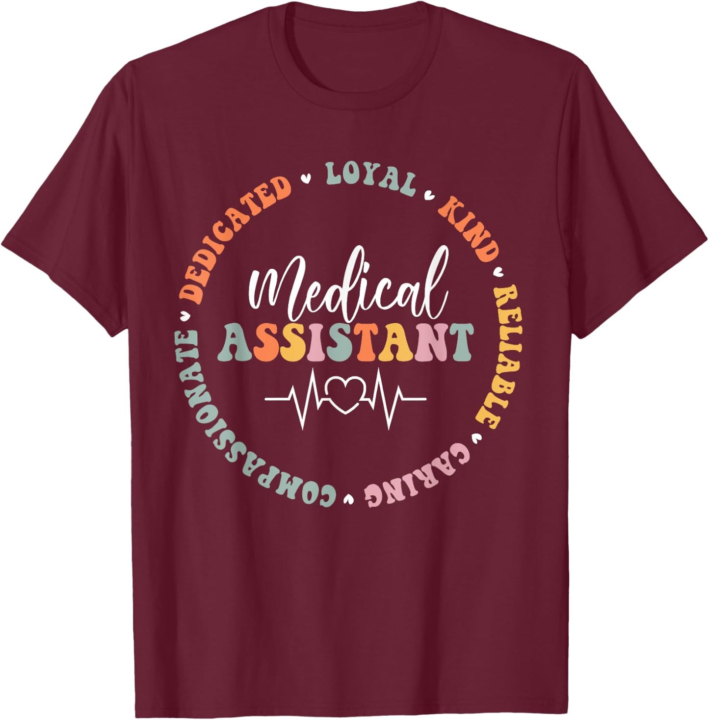 Medical Assistant Nurse Life Doctor Assistant Student T-Shirt - T-Shirt | Maroon