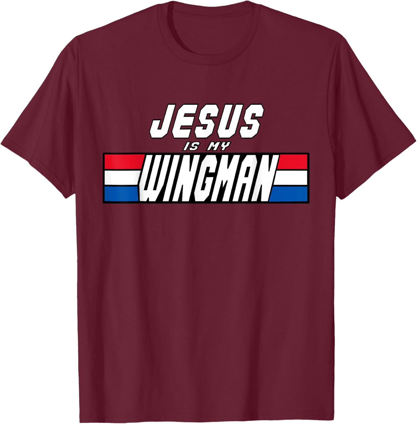 Jesus Is My Wingman Christian Clothing Jesus Lord And Savior T-Shirt - T-Shirt | Maroon