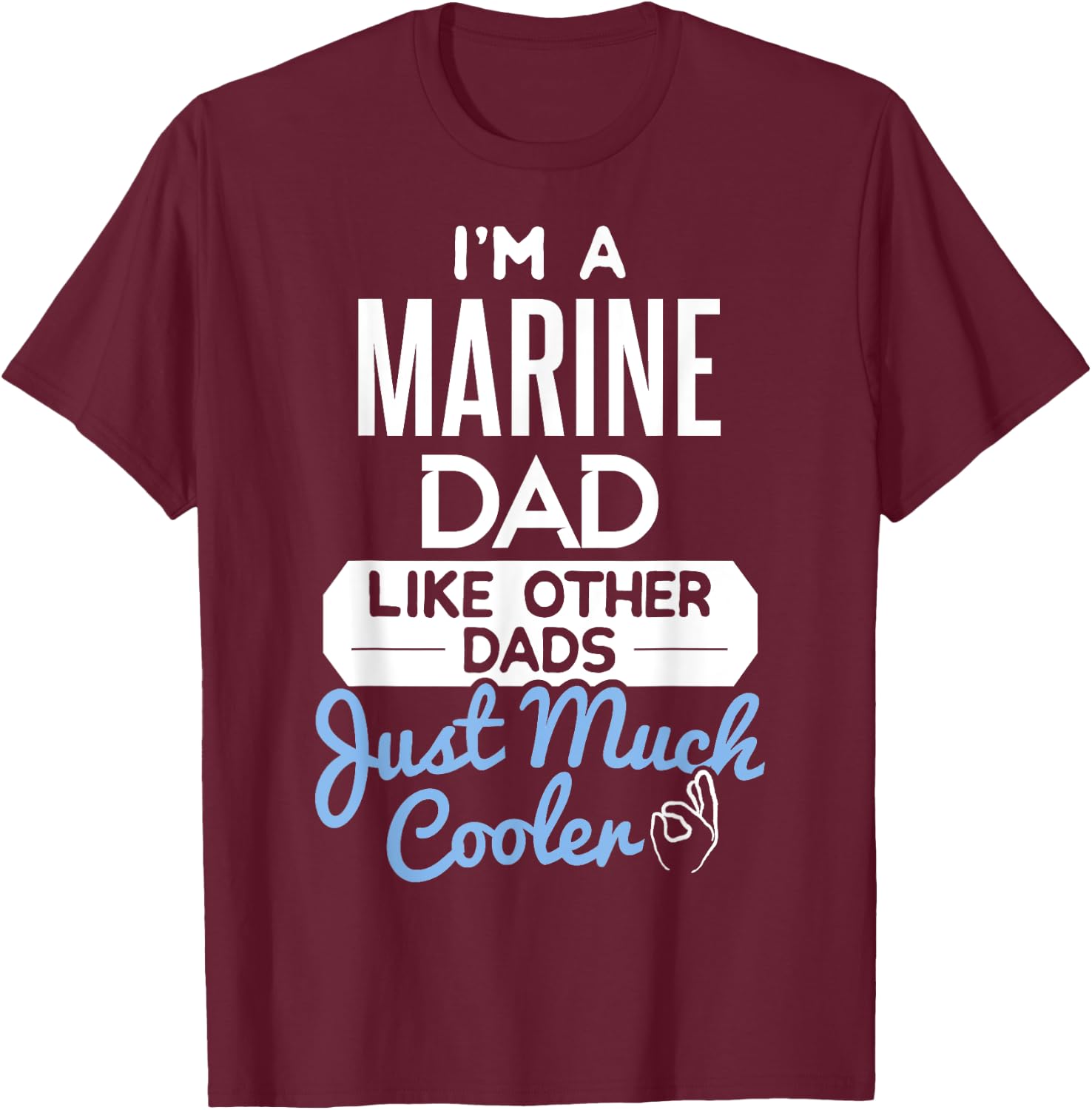 Cool Marine Dad Fathers Day Gift T-Shirt - T-Shirt | Maroon