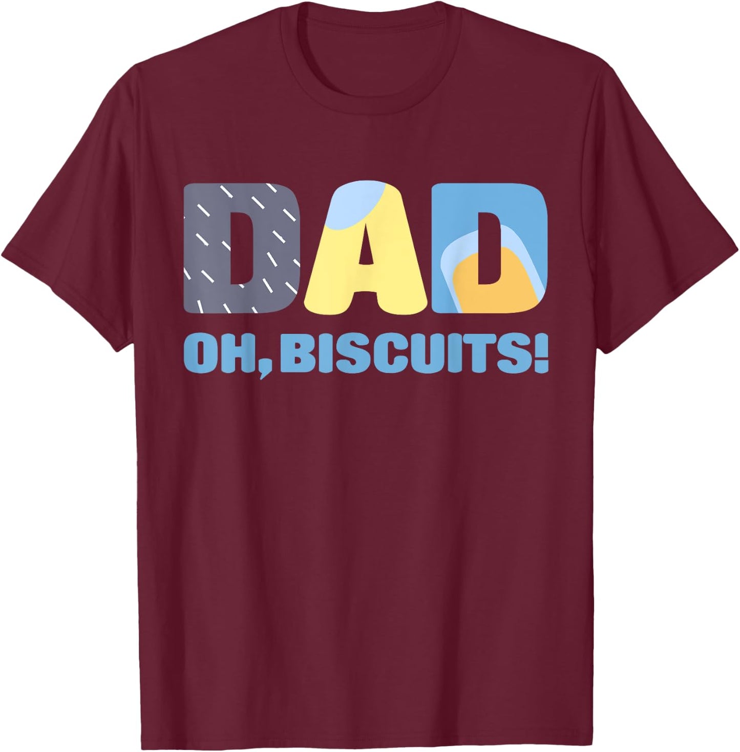 Dad Graphic Lovely Cartoon Colorful Outfits Oh Biscuits T-Shirt - T-Shirt | Maroon