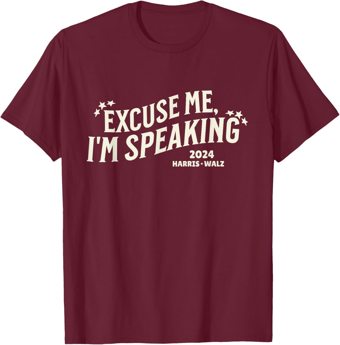 Excuse Me, I'm Speaking Kamala Harris Tim Walz Waltz 2024 T-Shirt - T-Shirt | Maroon