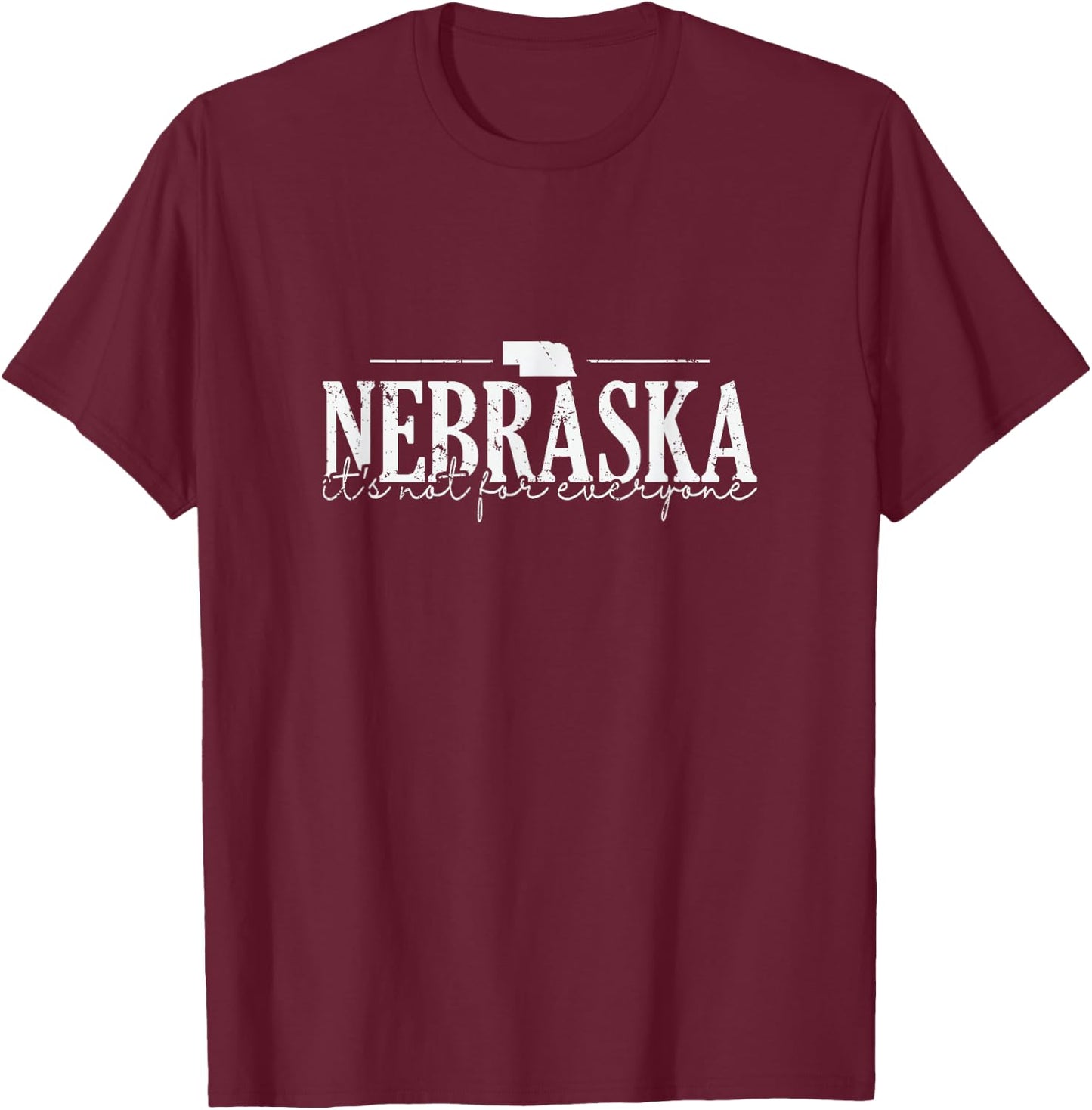 It's Not for Everyone Secrets of Nebraska T-Shirt - T-Shirt | Maroon