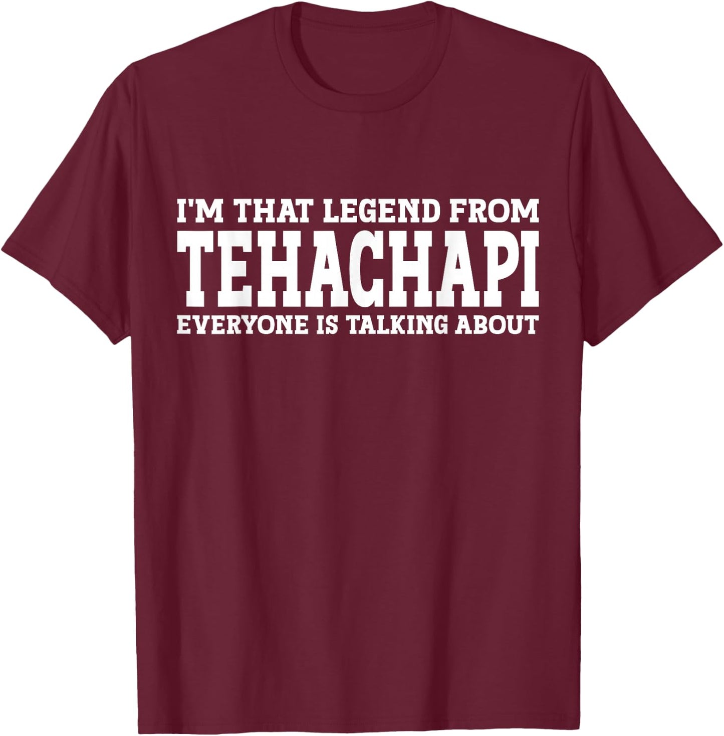 Tehachapi Hometown CA California Home Roots City Tehachapi T-Shirt - T-Shirt | Maroon