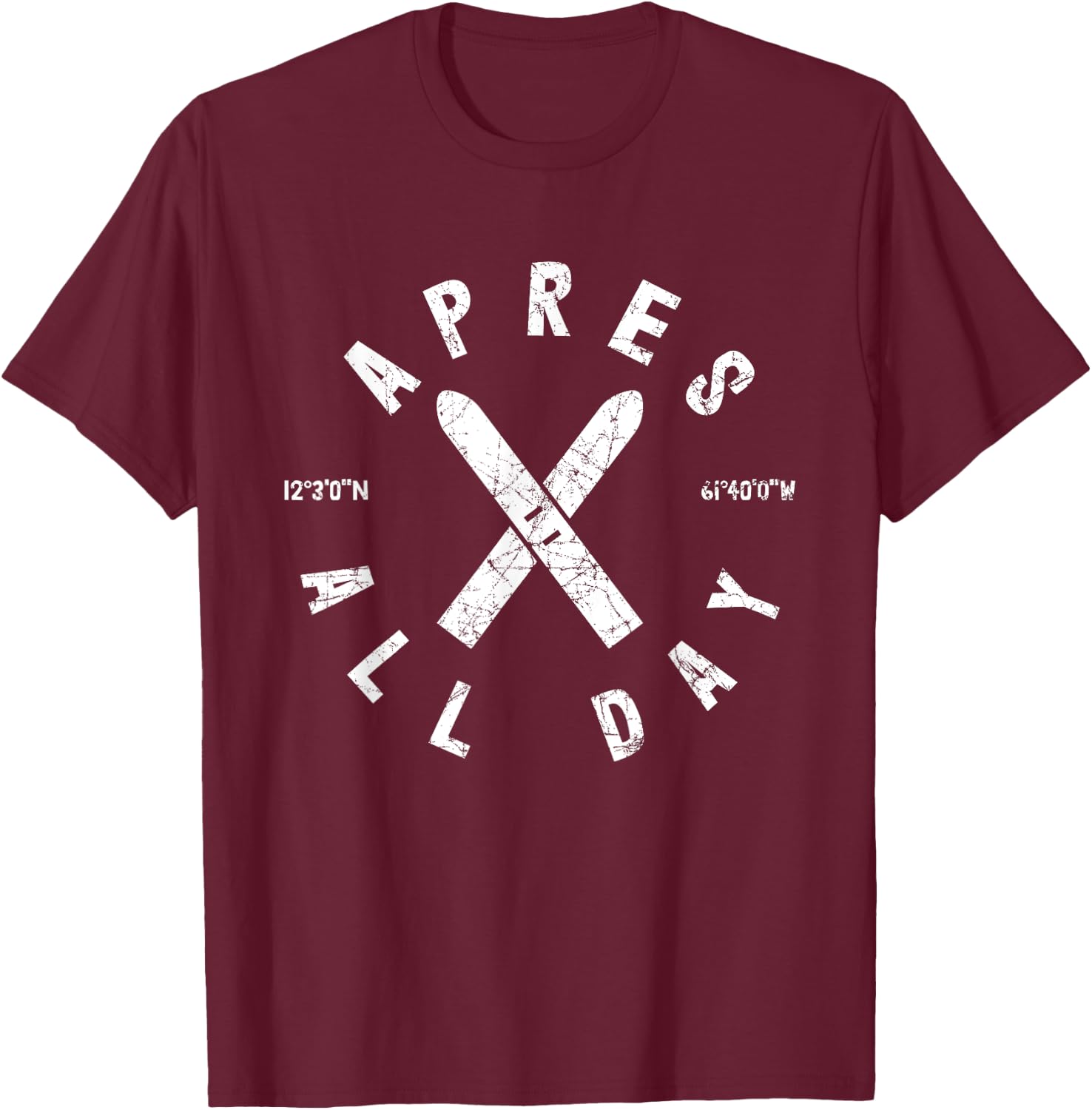 Apres Ski All Day Ski Cool Skier Winter Sports Skiing Gift T-Shirt - T-Shirt | Maroon
