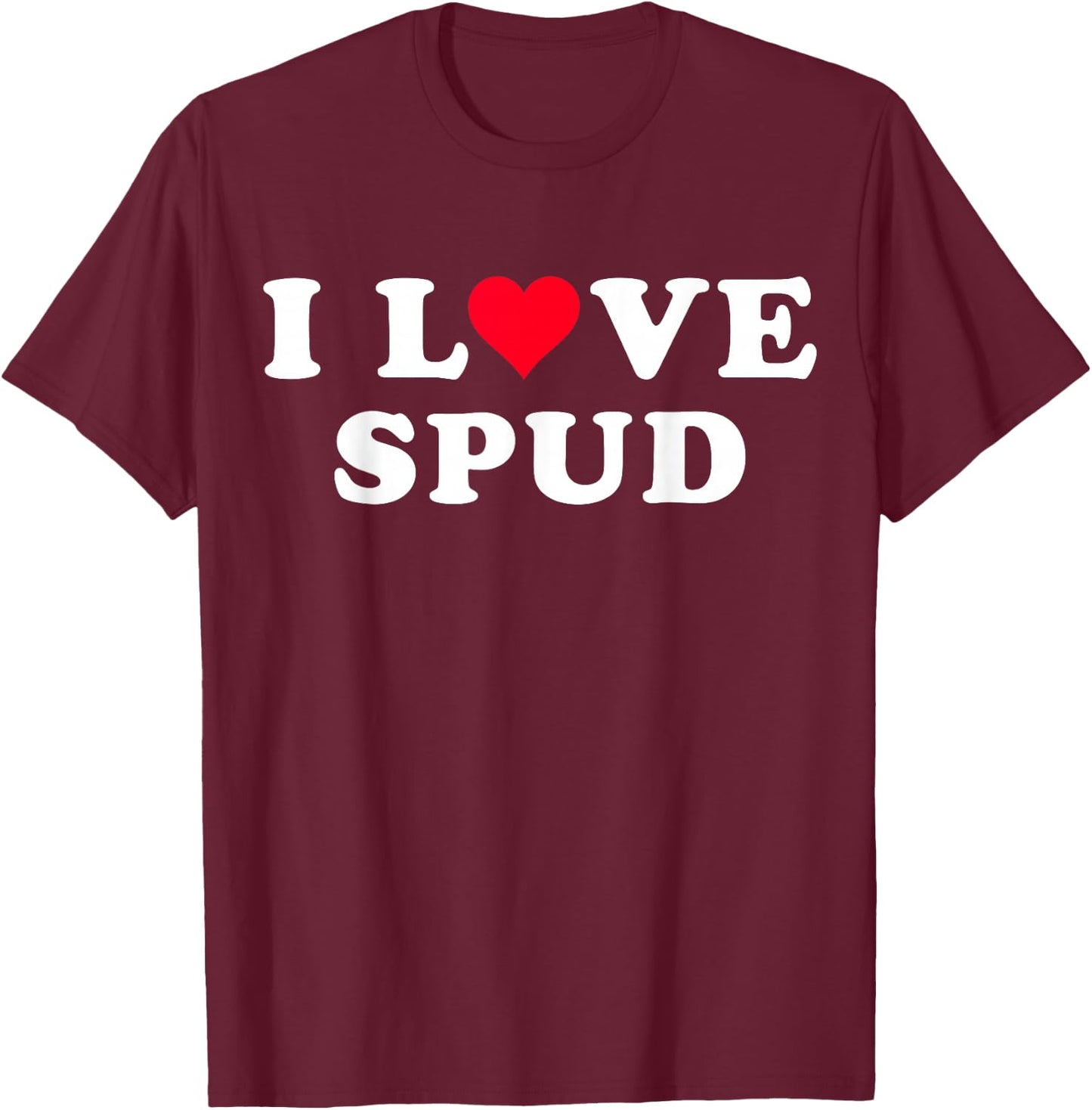I Love Spud Matching Girlfriend & Boyfriend Spud Name T-Shirt - T-Shirt | Maroon