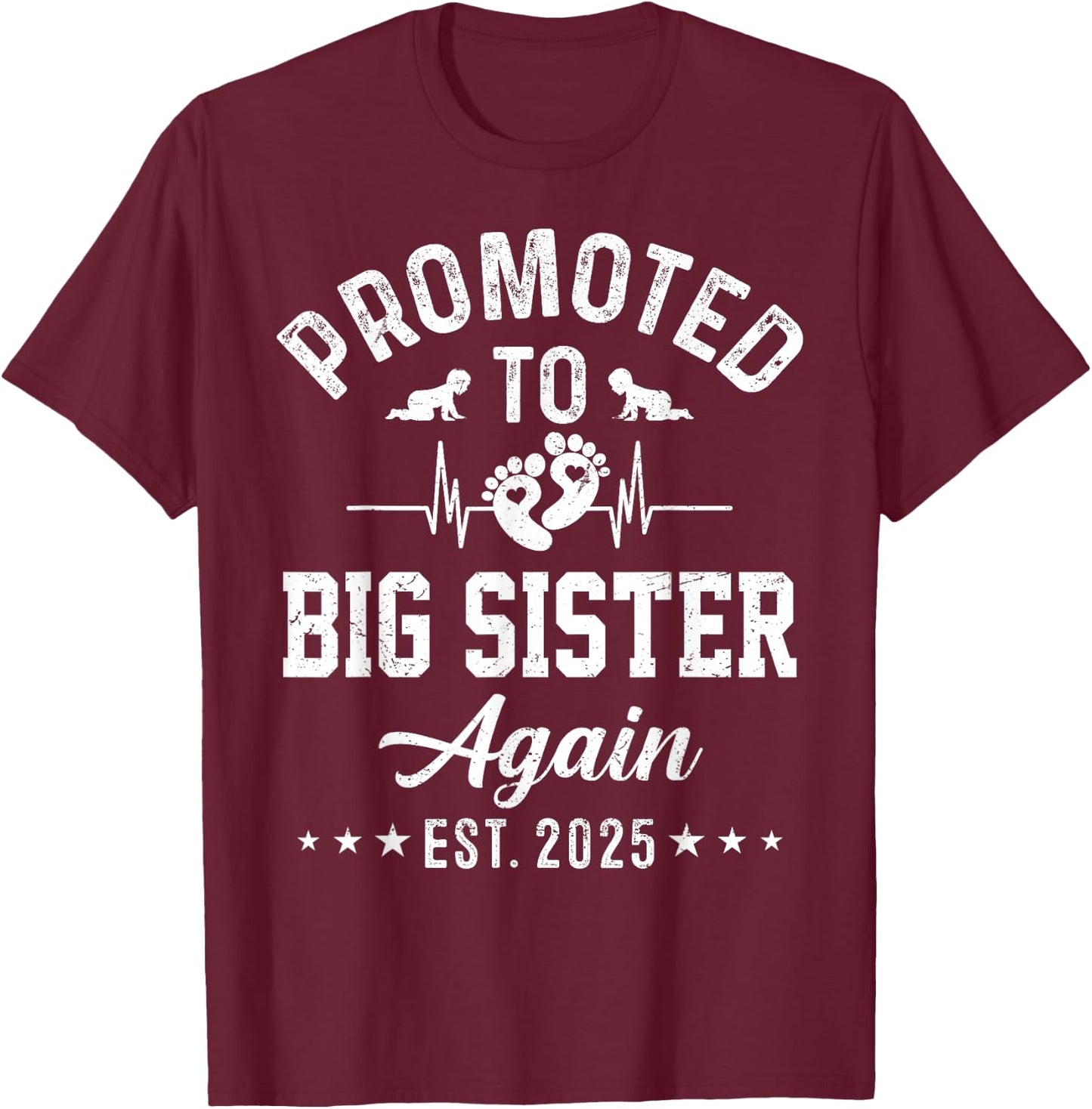 Promoted To Big Sister Again Est 2025 Pregnancy Announcement T-Shirt - T-Shirt | Maroon