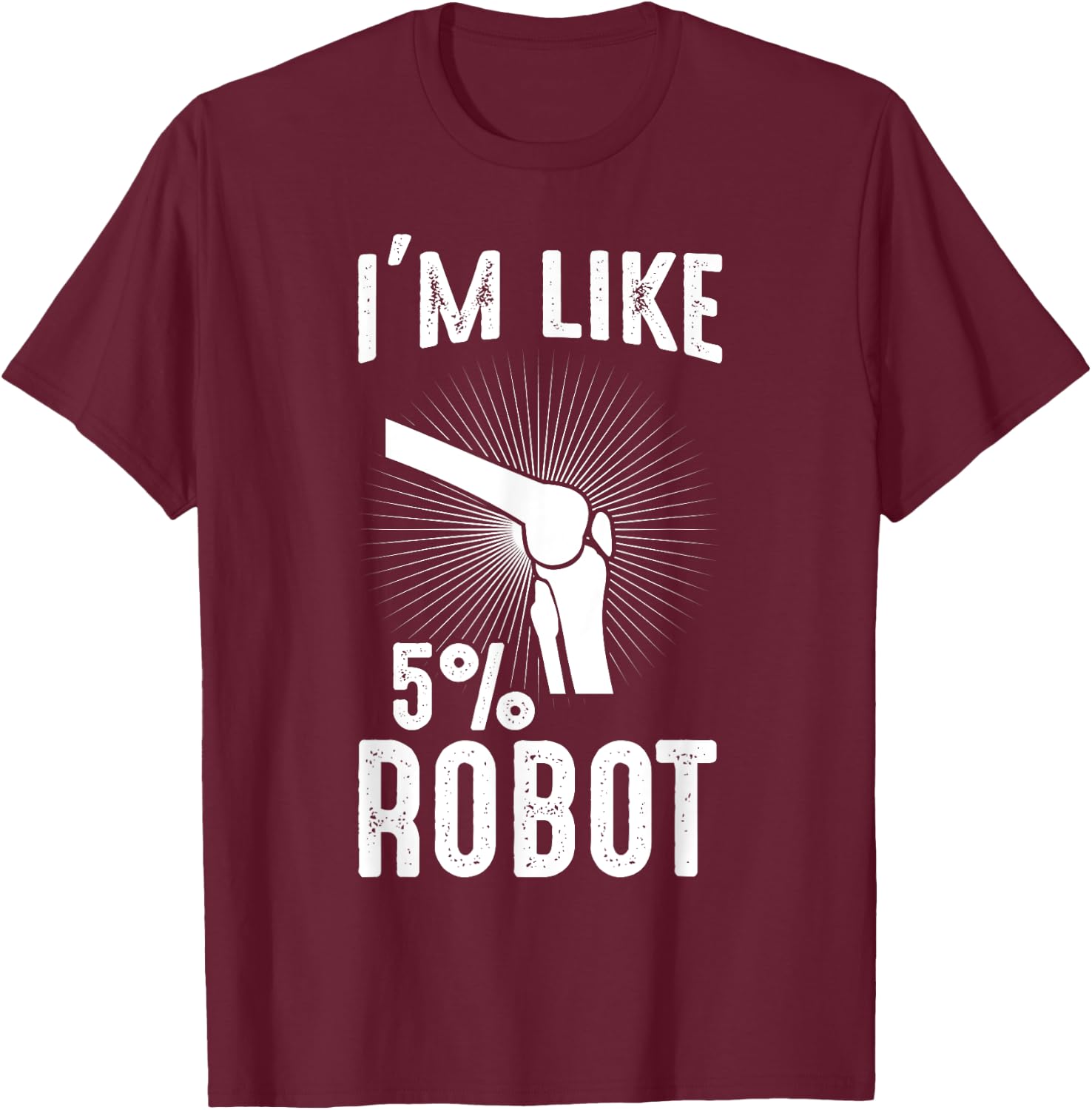 Funny Retro Vintage Knee Replacement 5 Percent Robot T-Shirt - T-Shirt | Maroon