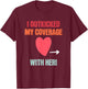 I Outkicked My Coverage With Her Fun Couples Football Saying T-Shirt - T-Shirt | Maroon
