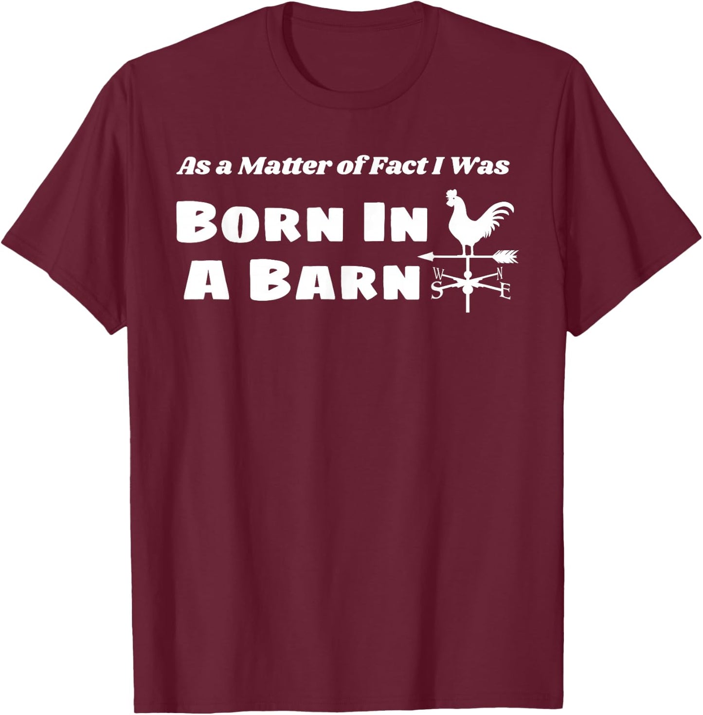 Born in a Barn Cute Farmer Girl Country Weathervane T-Shirt - T-Shirt | Maroon