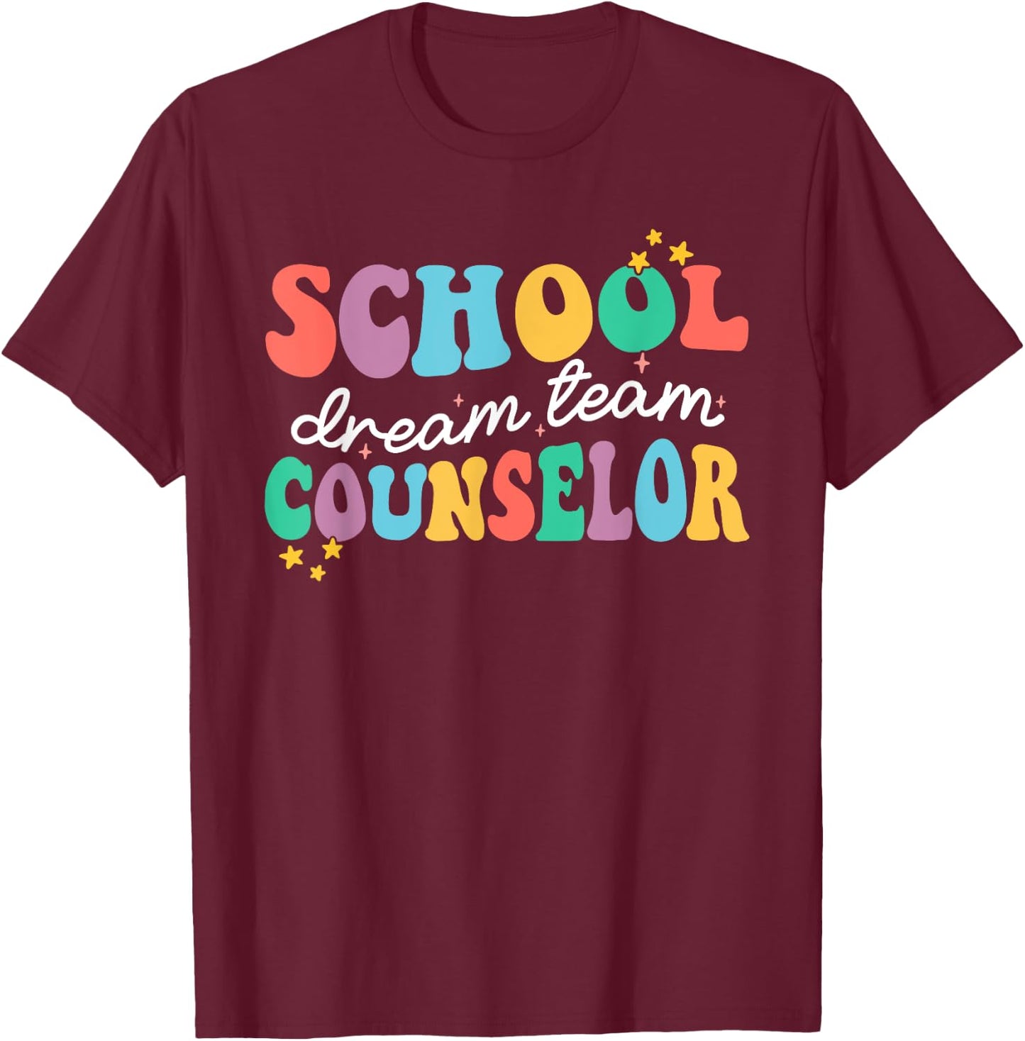 School Counselor Dream Squad Team Back To School Counseling T-Shirt - T-Shirt | Maroon