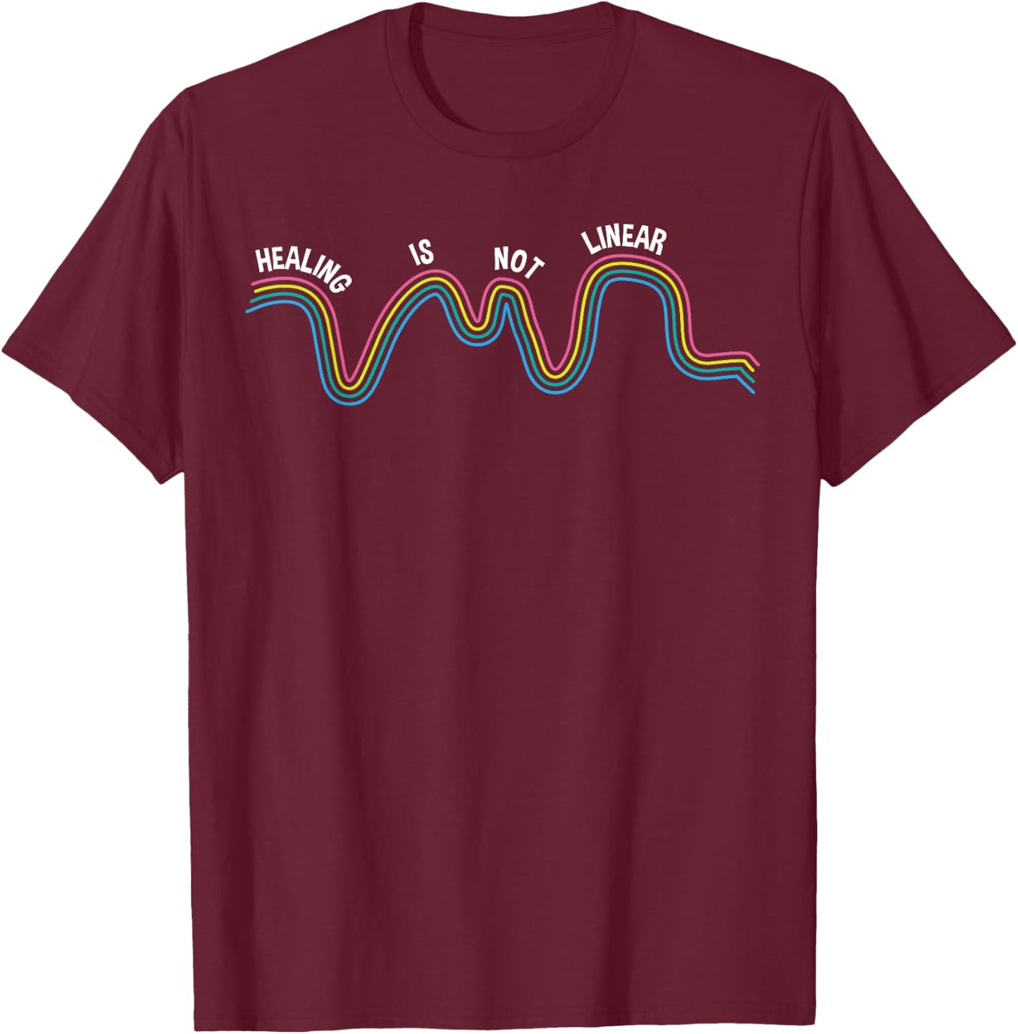 Healing Is Not Linear - Mental Health Awareness T-Shirt - T-Shirt | Maroon