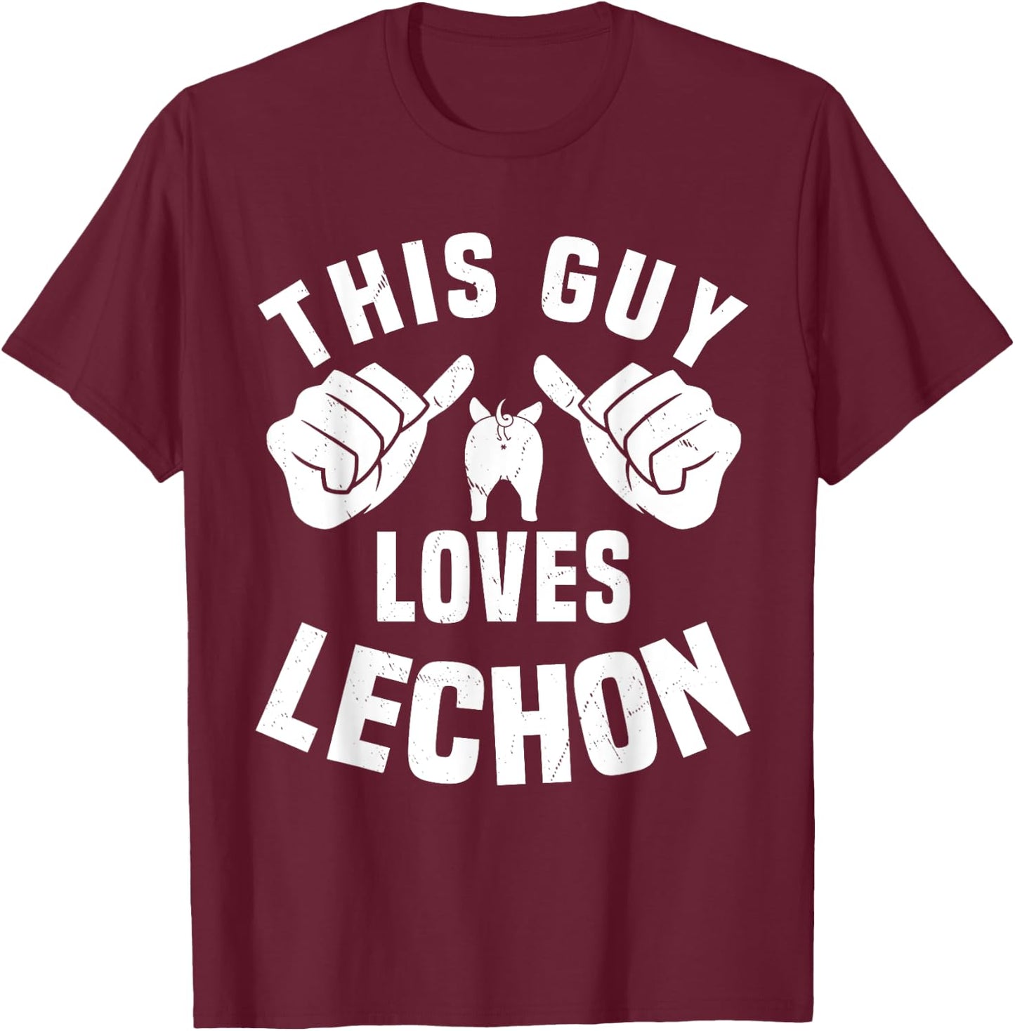This Guy Loves Lechon Funny Filipino Food Roasted Pork Lover T-Shirt - T-Shirt | Maroon