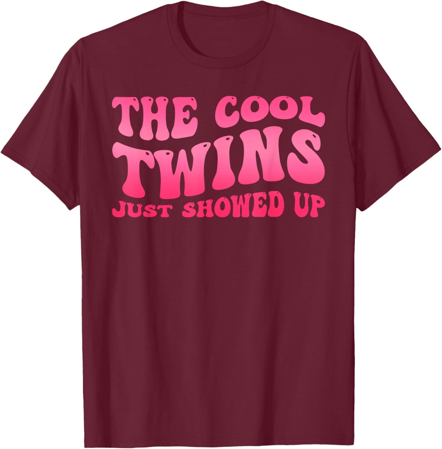 Cool Twins Just Showed Up Twin Day Spirit Week Twins Women T-Shirt - T-Shirt | Maroon