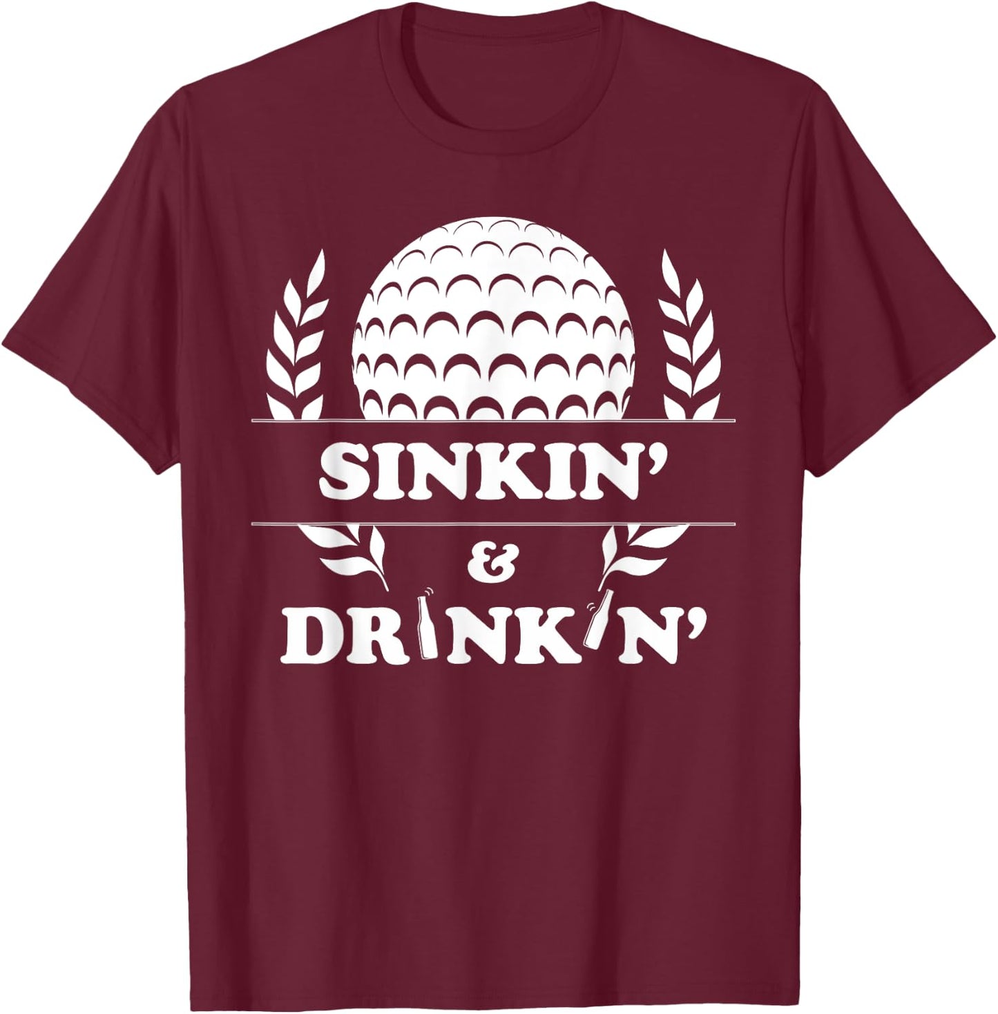 Sinkin and Drinkin Golfer | Funny Beer Drinker Golfing Trip T-Shirt - T-Shirt | Maroon