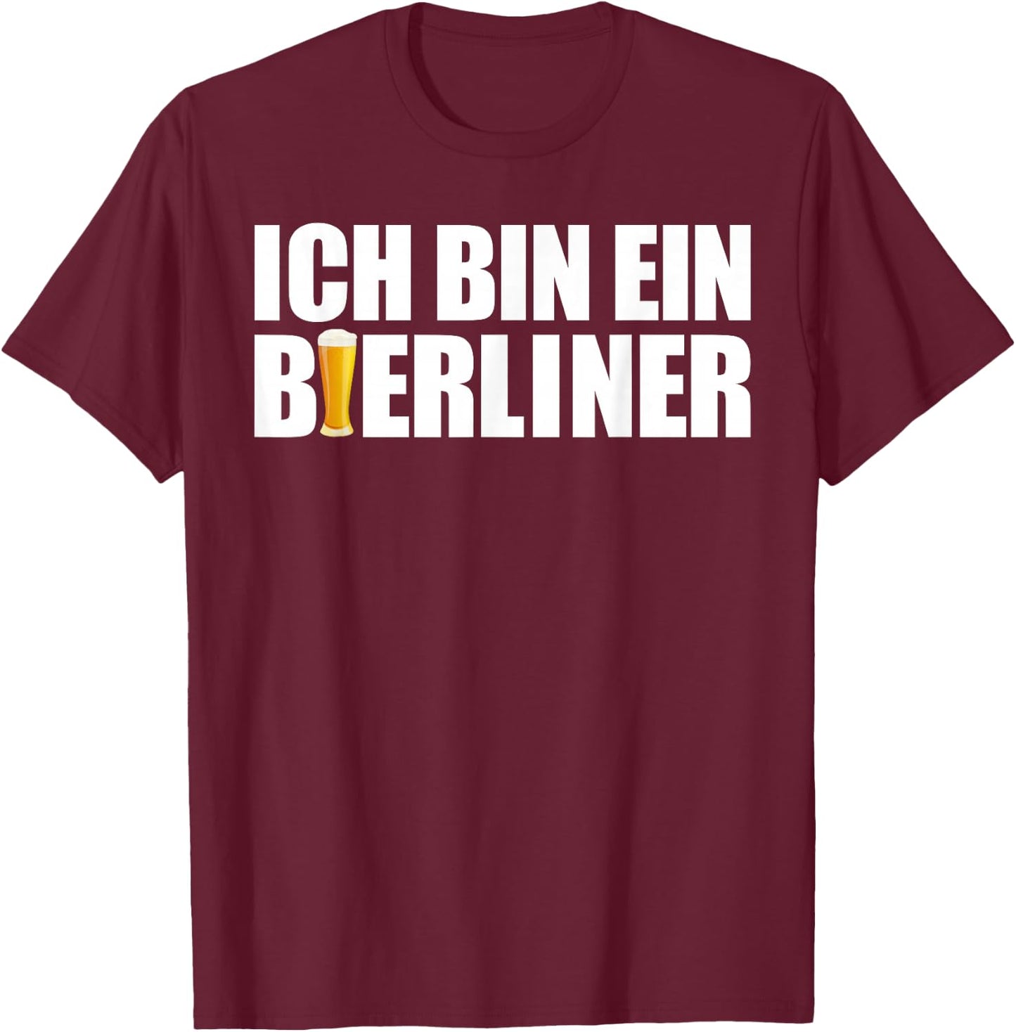 Ich Bin Ein Berliner Beer Shirt with German Text "Ich Bin Ein Bierliner" [ T-Shirt - T-Shirt | Maroon