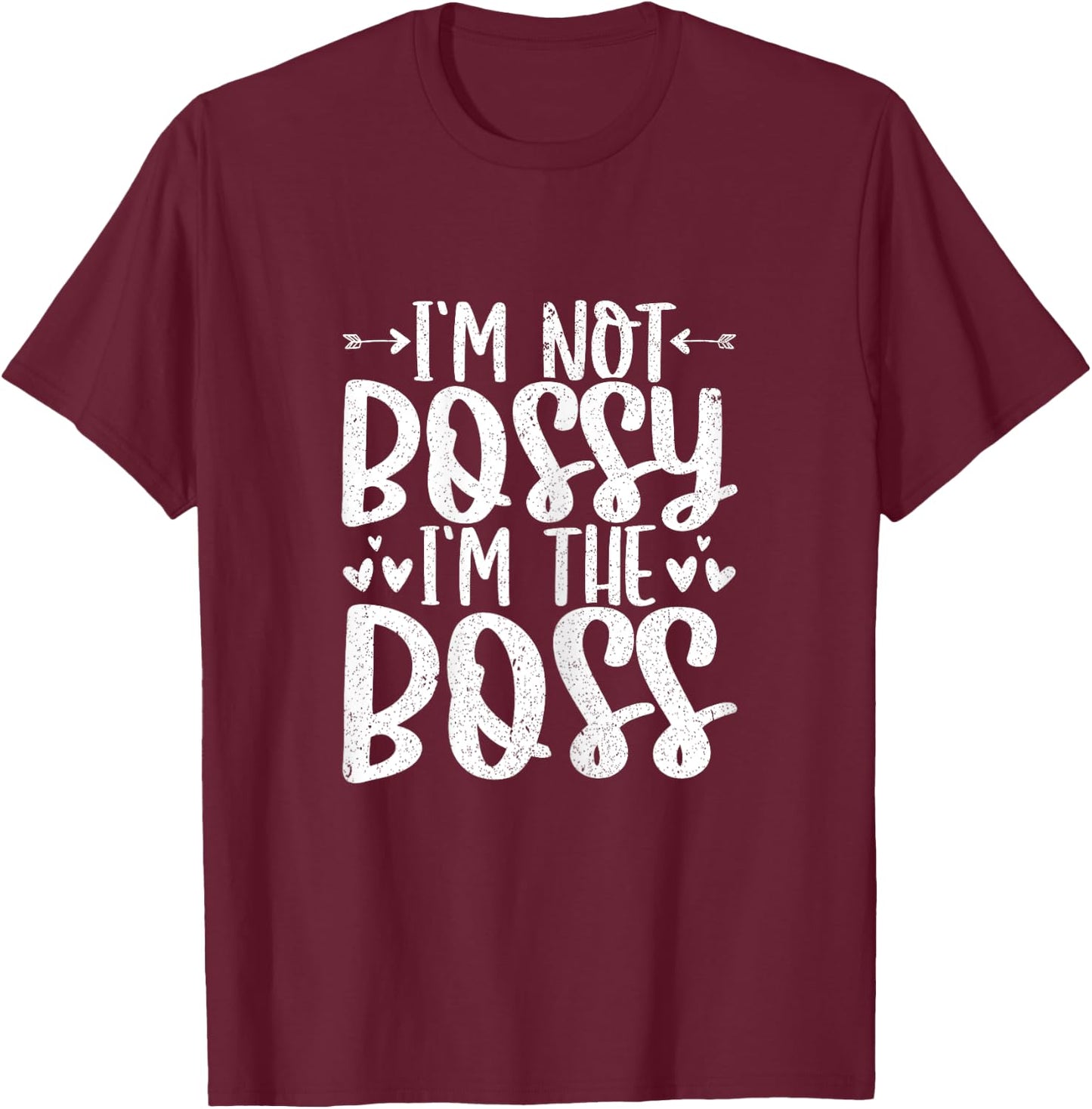 I'm Not Bossy I'm The Boss Lady T-Shirt - T-Shirt | Maroon