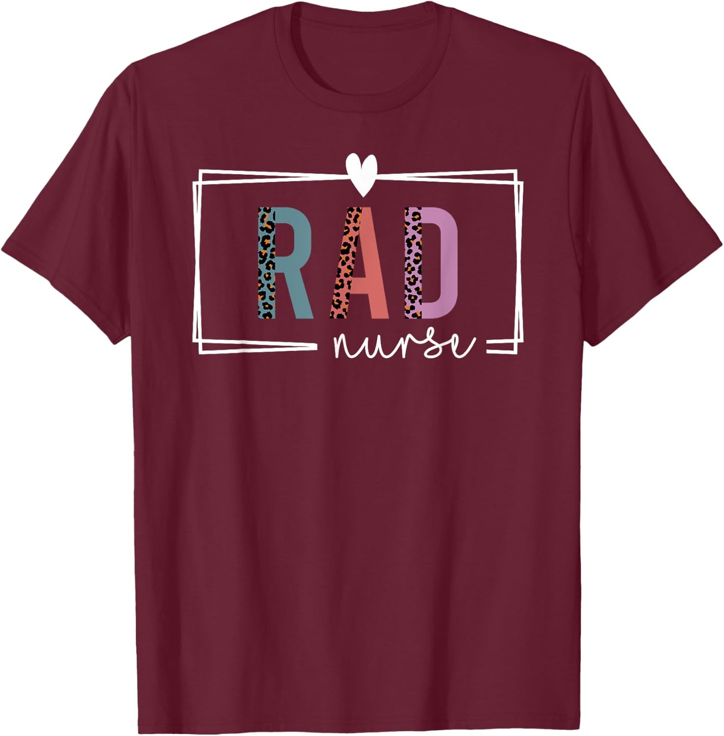 Rad Nurse Radiology Nurse Nurses Day T-Shirt - T-Shirt | Maroon