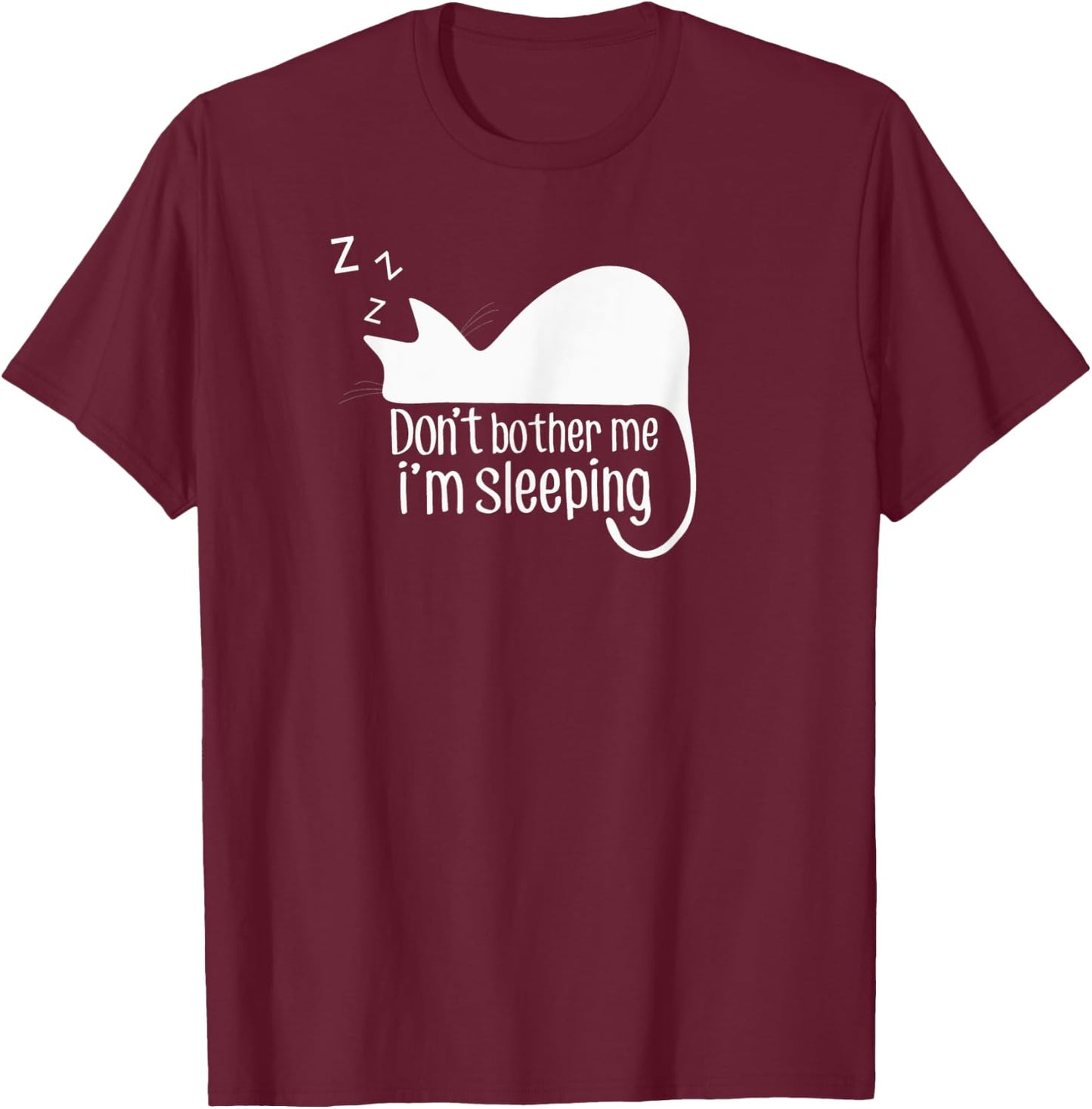 Cute Cat Don't Bother Me I'm Sleeping Gift Cat Lover Women Kids T-Shirt - T-Shirt | Maroon