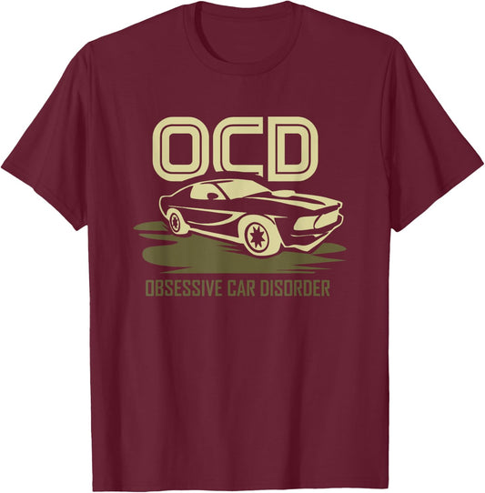 CARS and MECHANICS II Ocd Obsessive Car Disorder T-Shirt - T-Shirt | Maroon