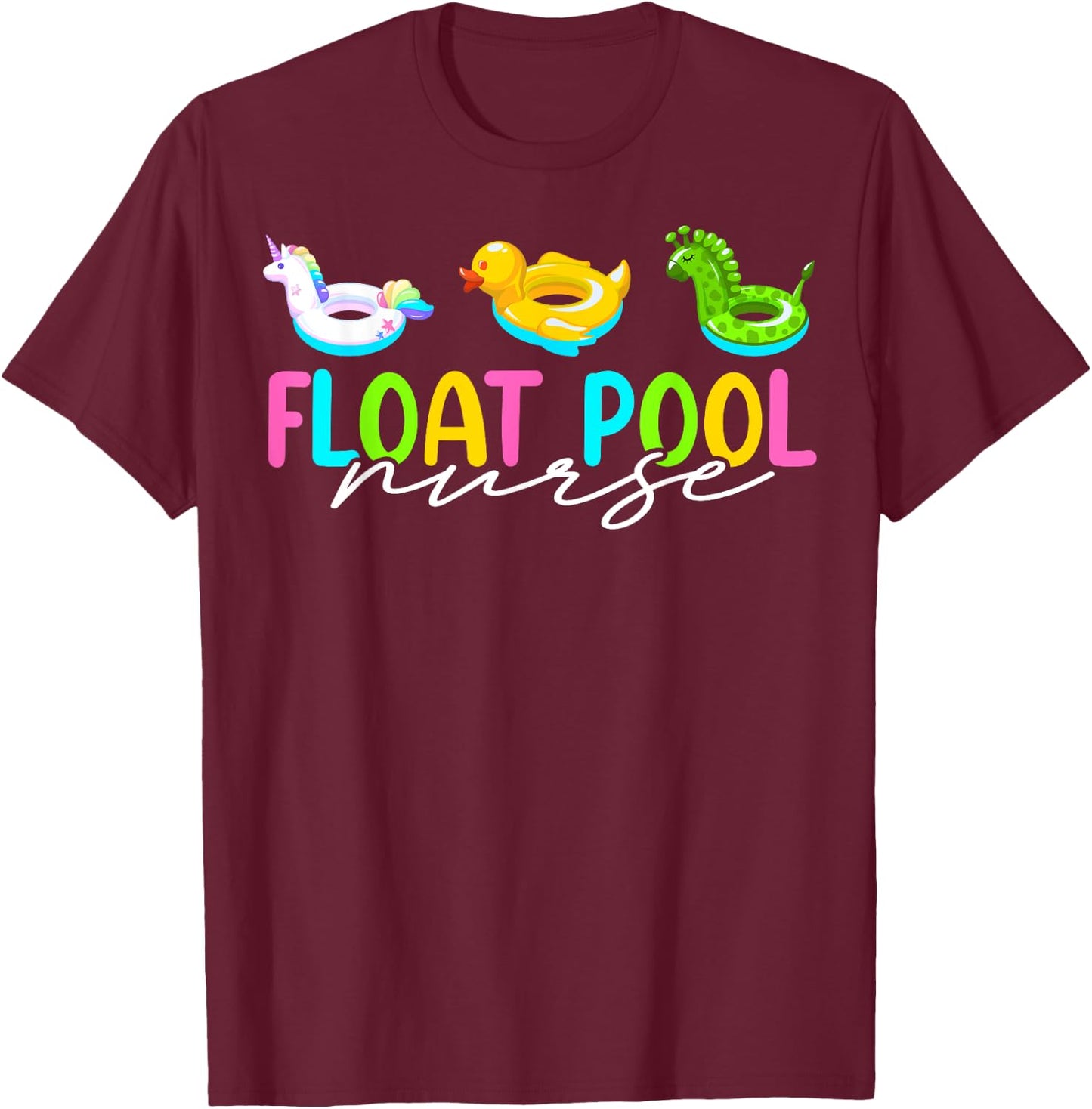 Float Nurse Nursing Cute Registered Float Pool Nurse T-Shirt - T-Shirt | Maroon
