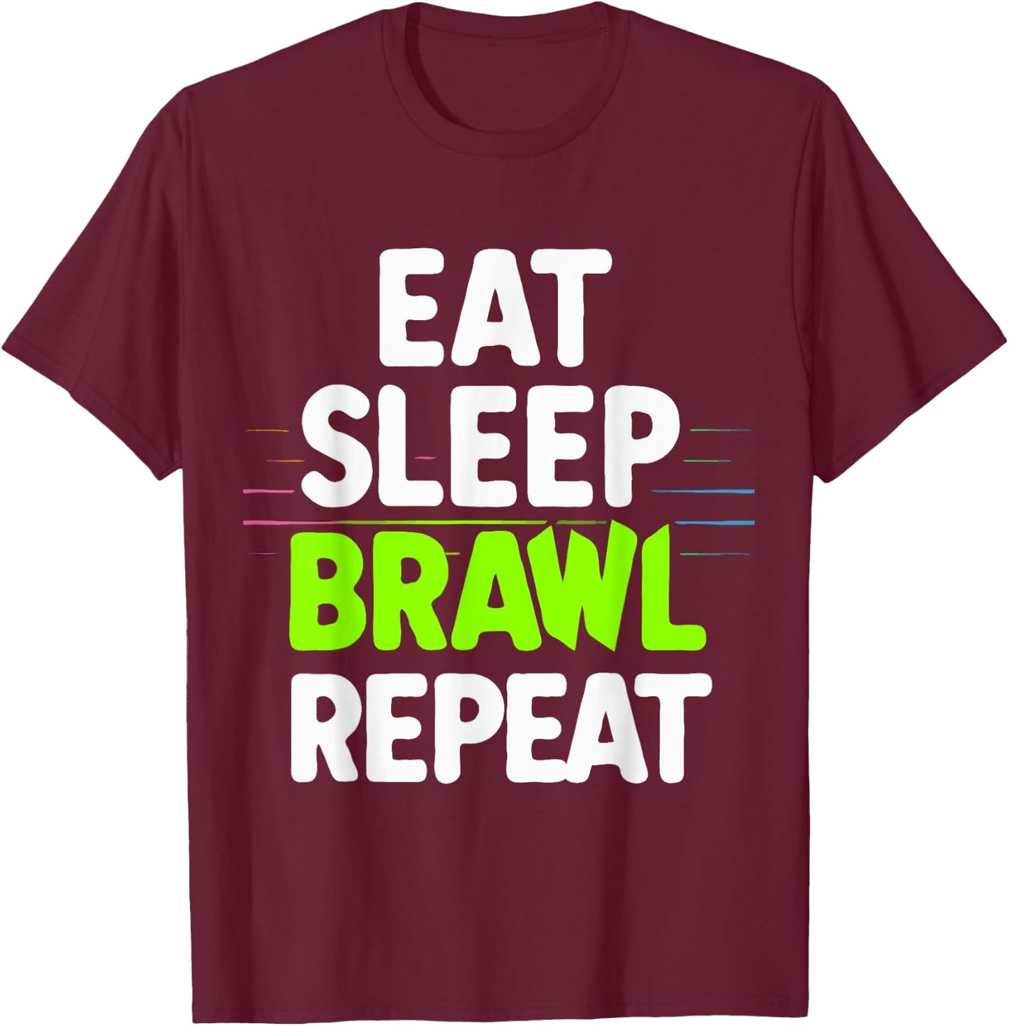 Eat Sleep Brawl Repeat Funny Video Gamer Gaming T-Shirt - T-Shirt | Maroon