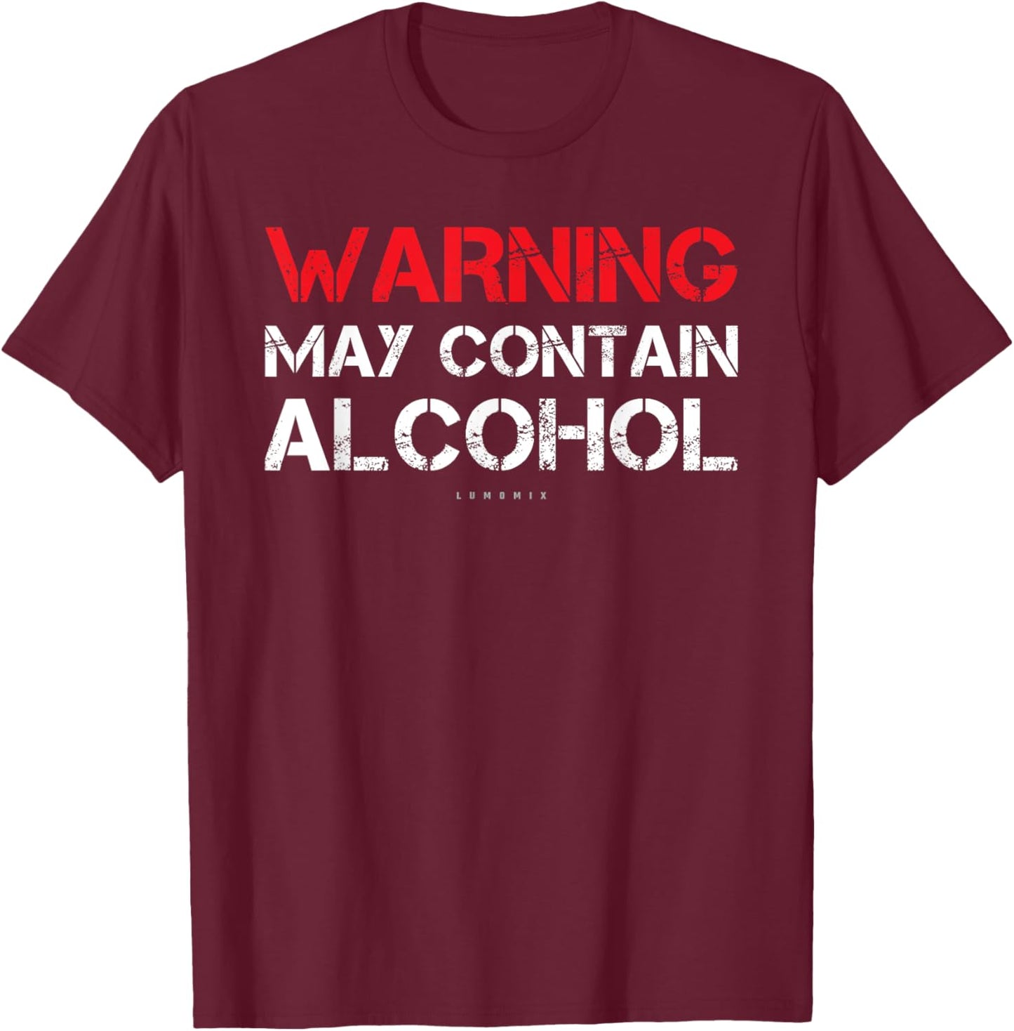Funny Drinking T Shirts. Warning May Contain Alcohol Shirt T-Shirt - T-Shirt | Maroon