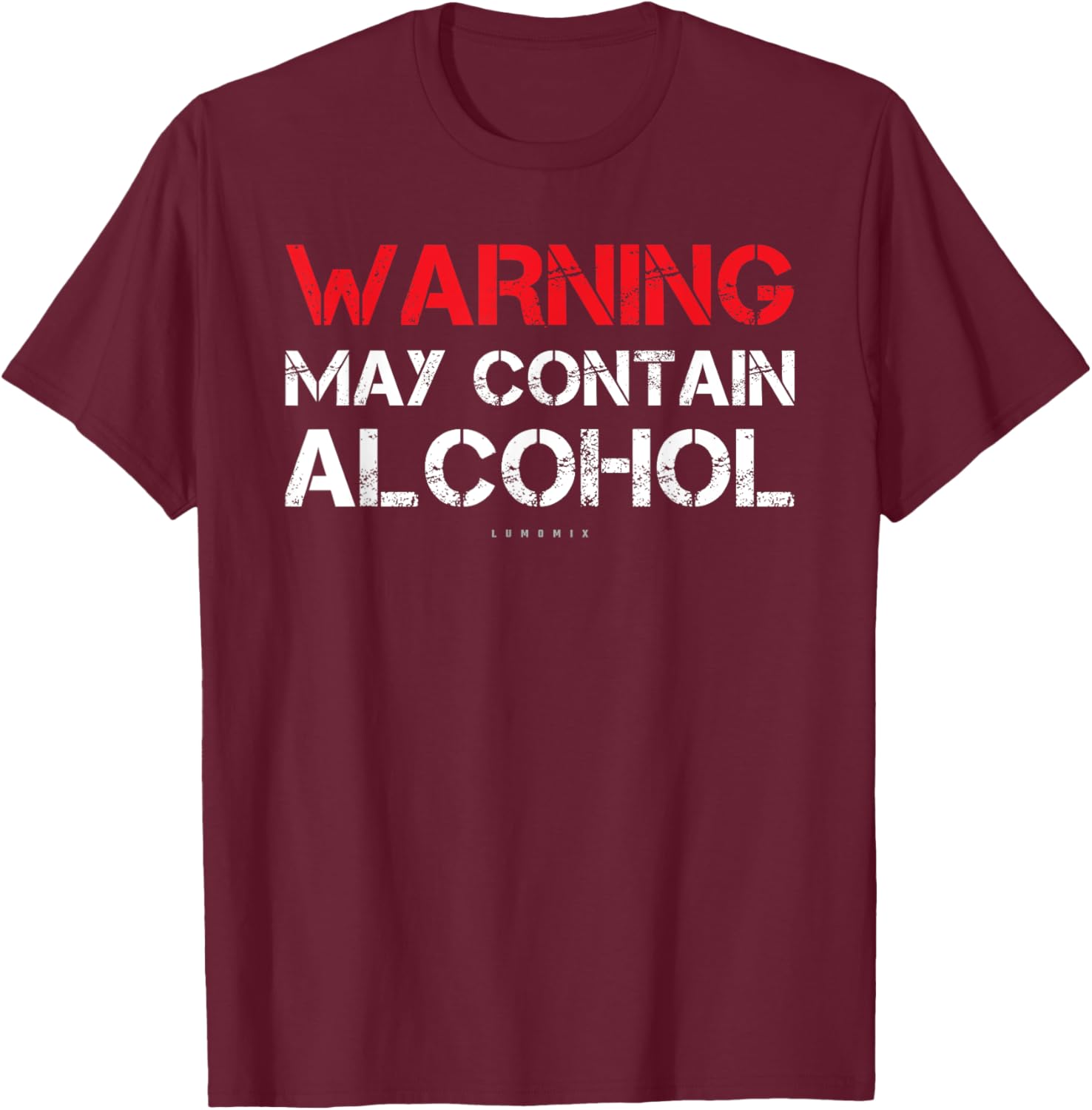 Funny Drinking T Shirts. Warning May Contain Alcohol Shirt T-Shirt - T-Shirt | Maroon