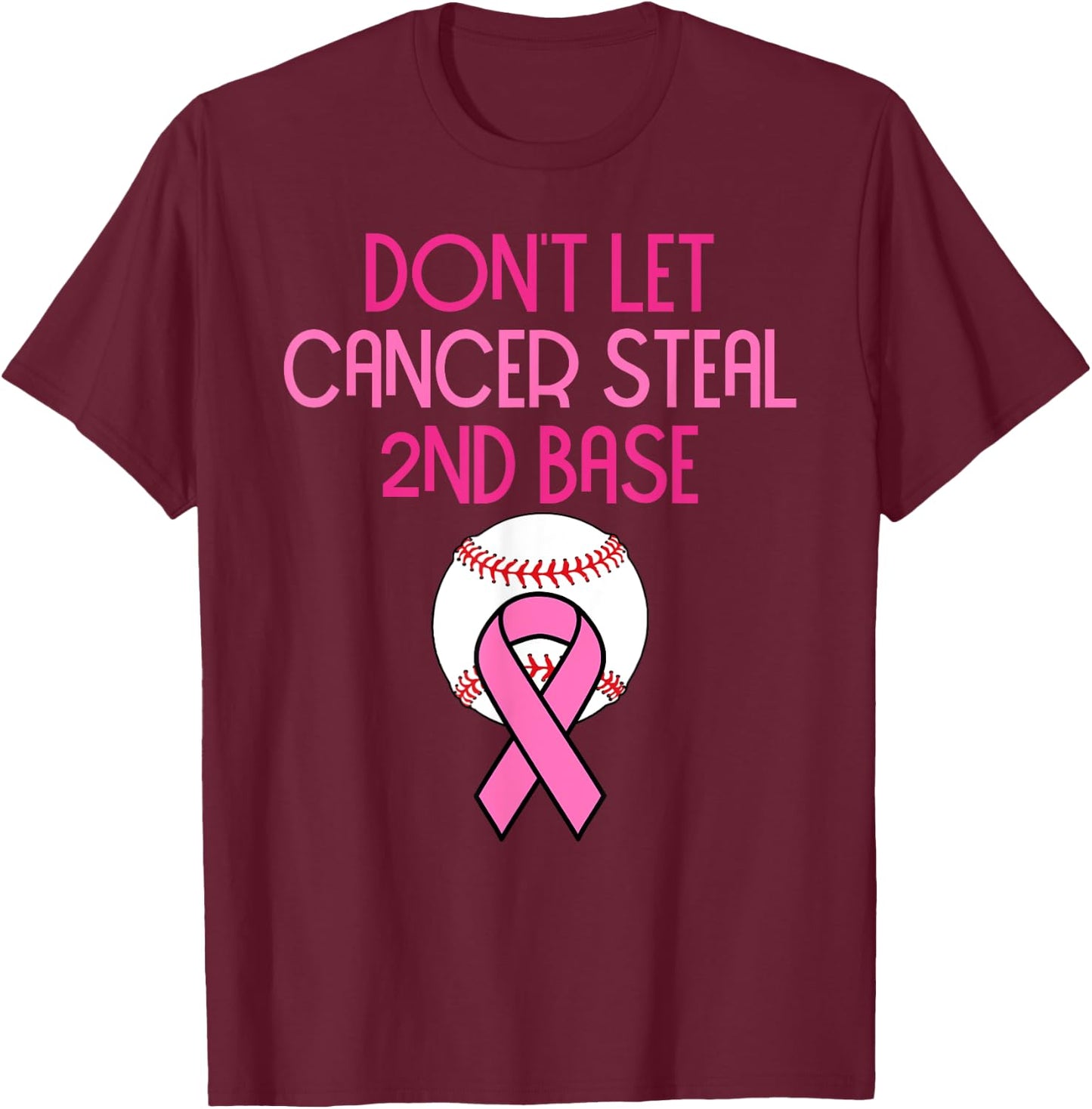 Don't Let Cancer Steal Second Base Breast Cancer T-Shirt - T-Shirt | Maroon