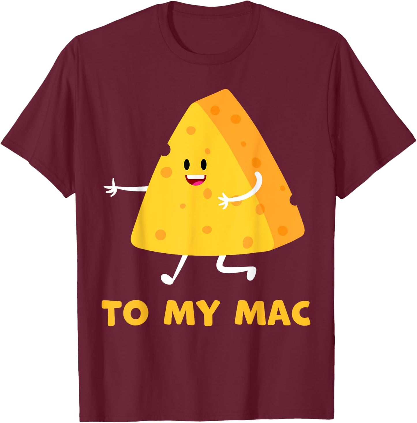 You're The Cheese to My Mac Funny Matching Couples His&Her T-Shirt - T-Shirt | Maroon