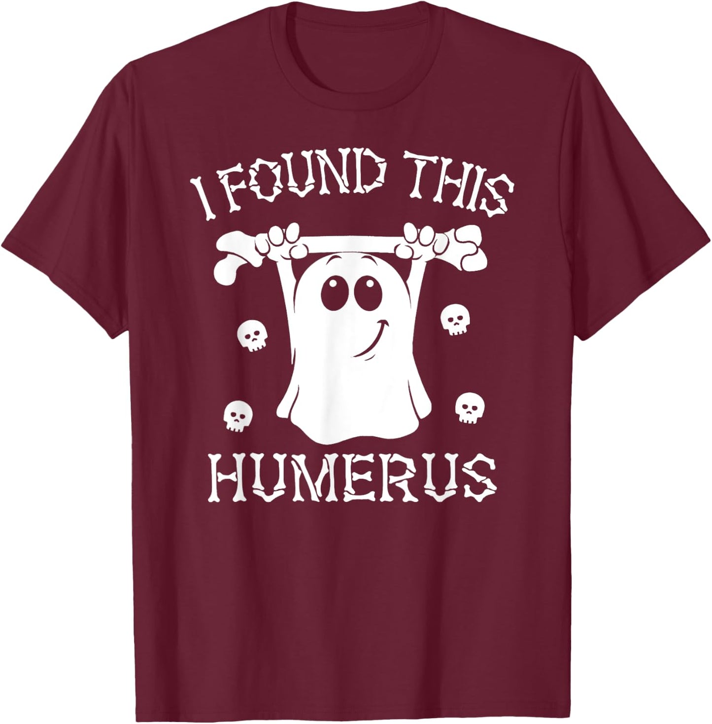 I Found This Humerus Pun Joke Humorous Halloween Costume T-Shirt - T-Shirt | Maroon