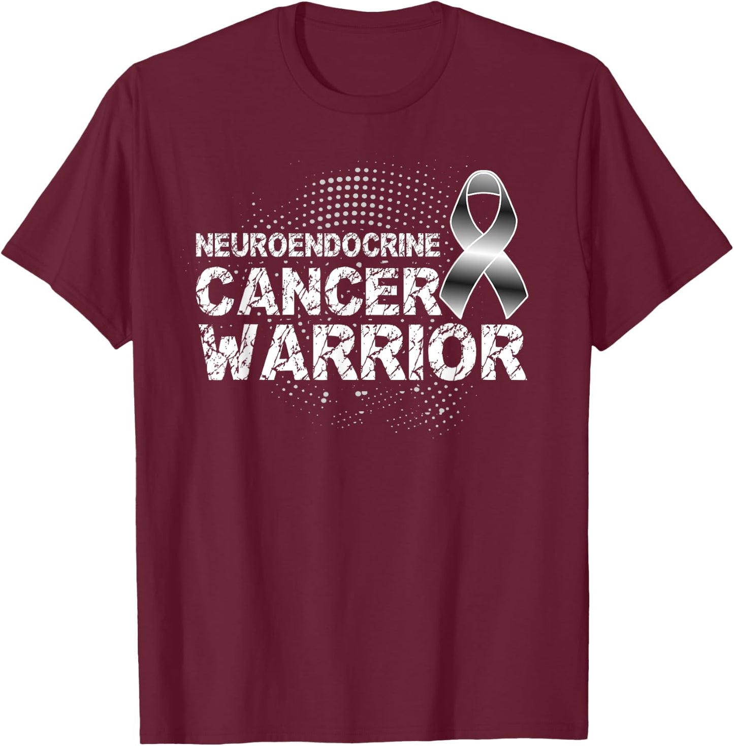 Neuroendocrine Cancer Warrior, Neuroendocrine Cancer T-Shirt - T-Shirt | Maroon
