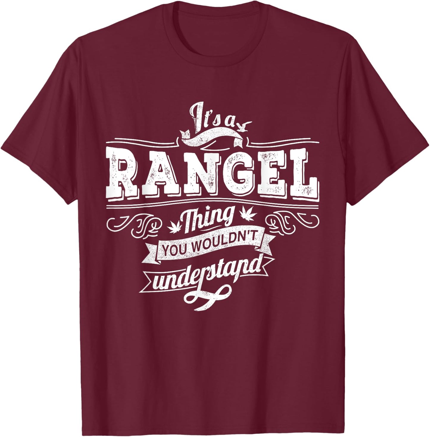 It's A RANGEL Thing You Wouldn't Understand Family Name T-Shirt - T-Shirt | Maroon