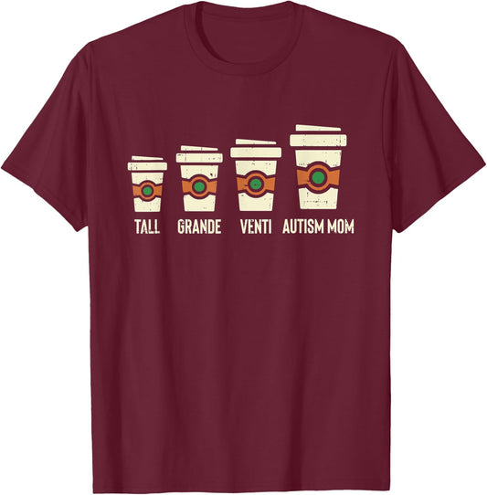 Funny Autism Mom Coffee Shirt Awareness Mothers Day T-Shirt - T-Shirt | Maroon