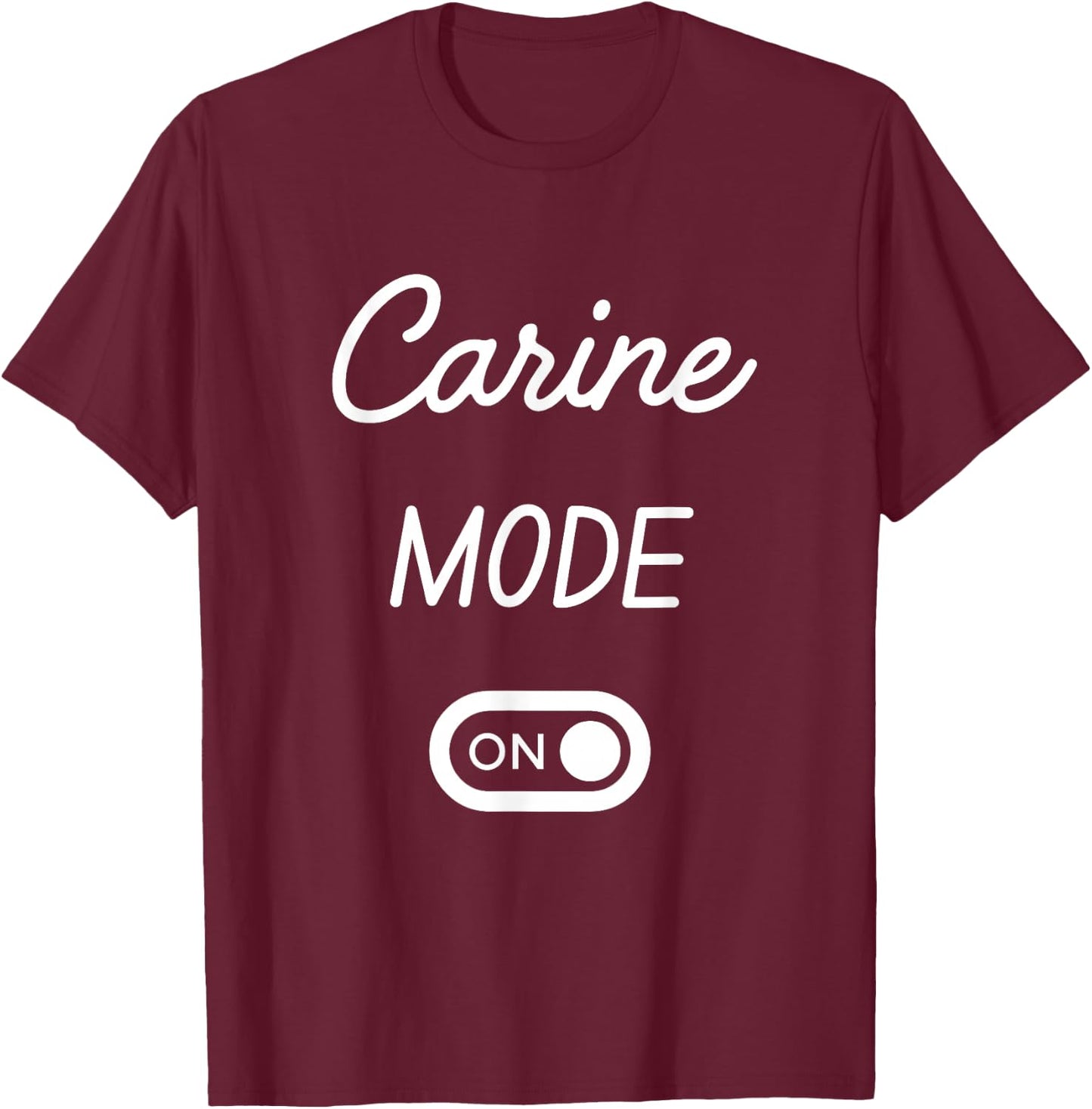 Carine Mode On Name T-Shirt - T-Shirt | Maroon