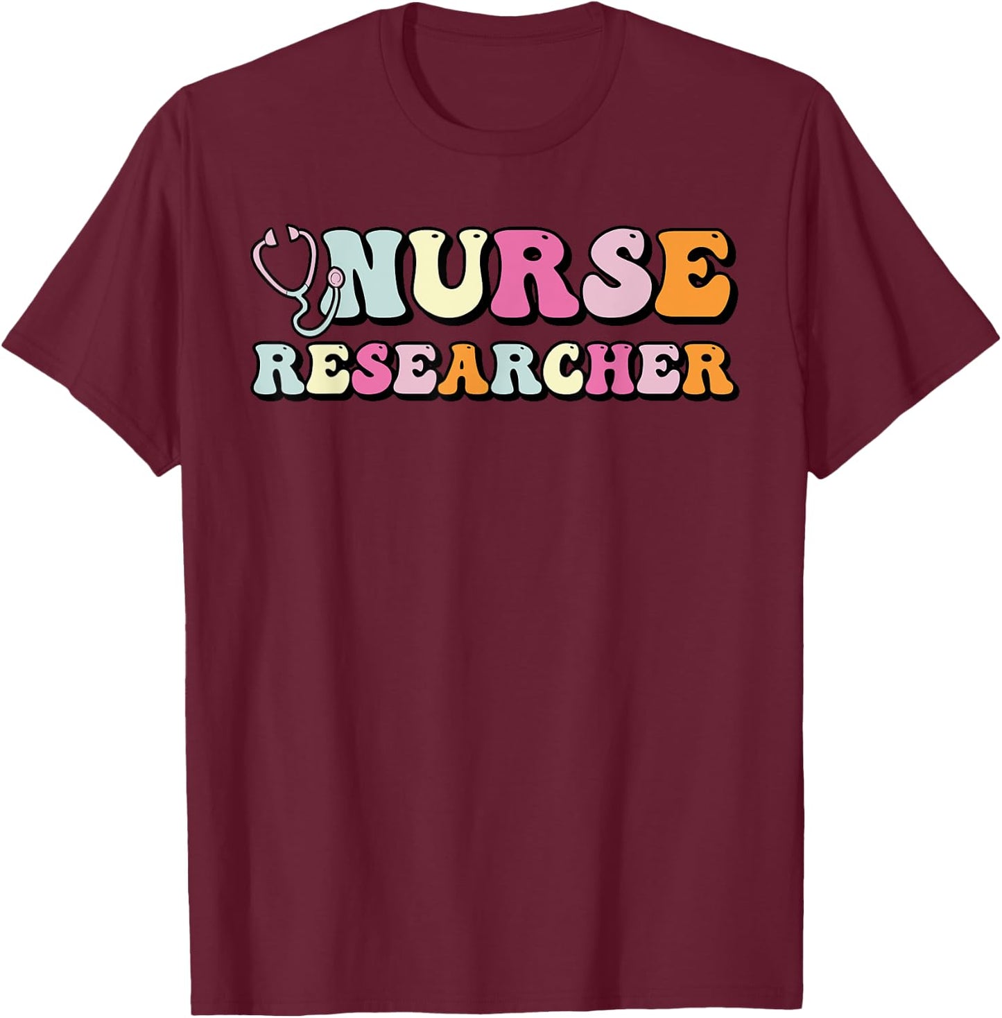Nurse Researcher Shirt , Nurse Appreciation T-Shirt - T-Shirt | Maroon