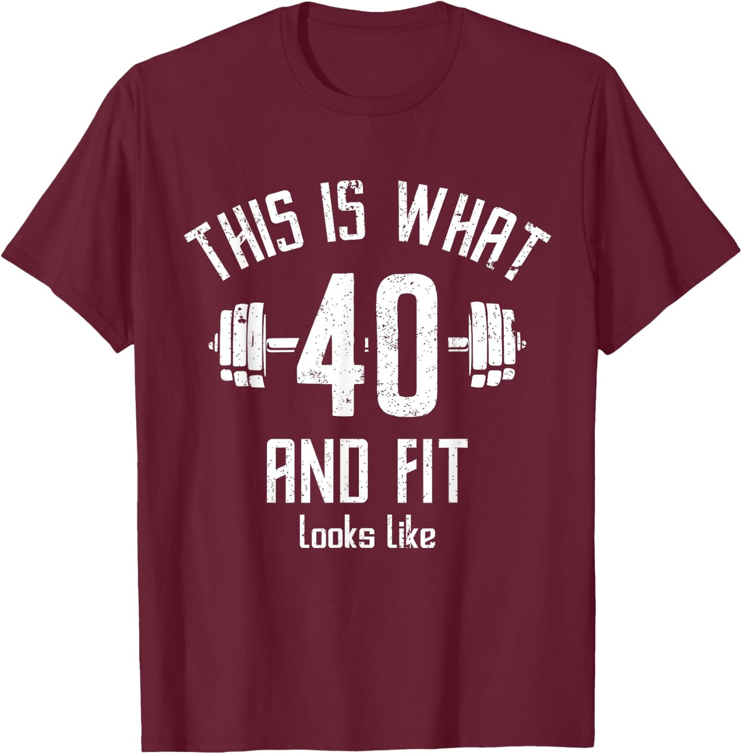 Funny Fitness 40s Birthday 40 Years Old 40s Birthday, Gym T-Shirt - T-Shirt | Maroon