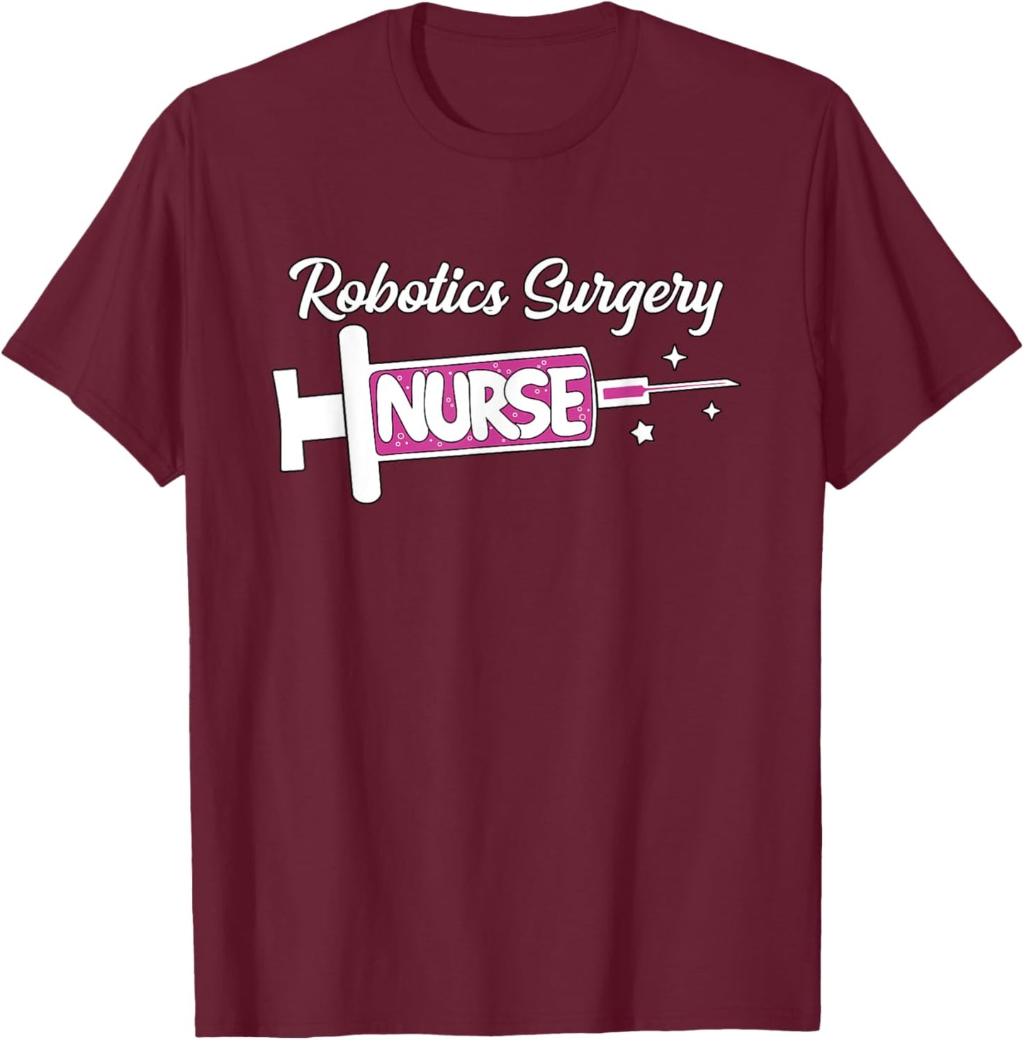 Robotics Surgery Nurse Cute Surgical Nursing Unit RN T-Shirt - T-Shirt | Maroon