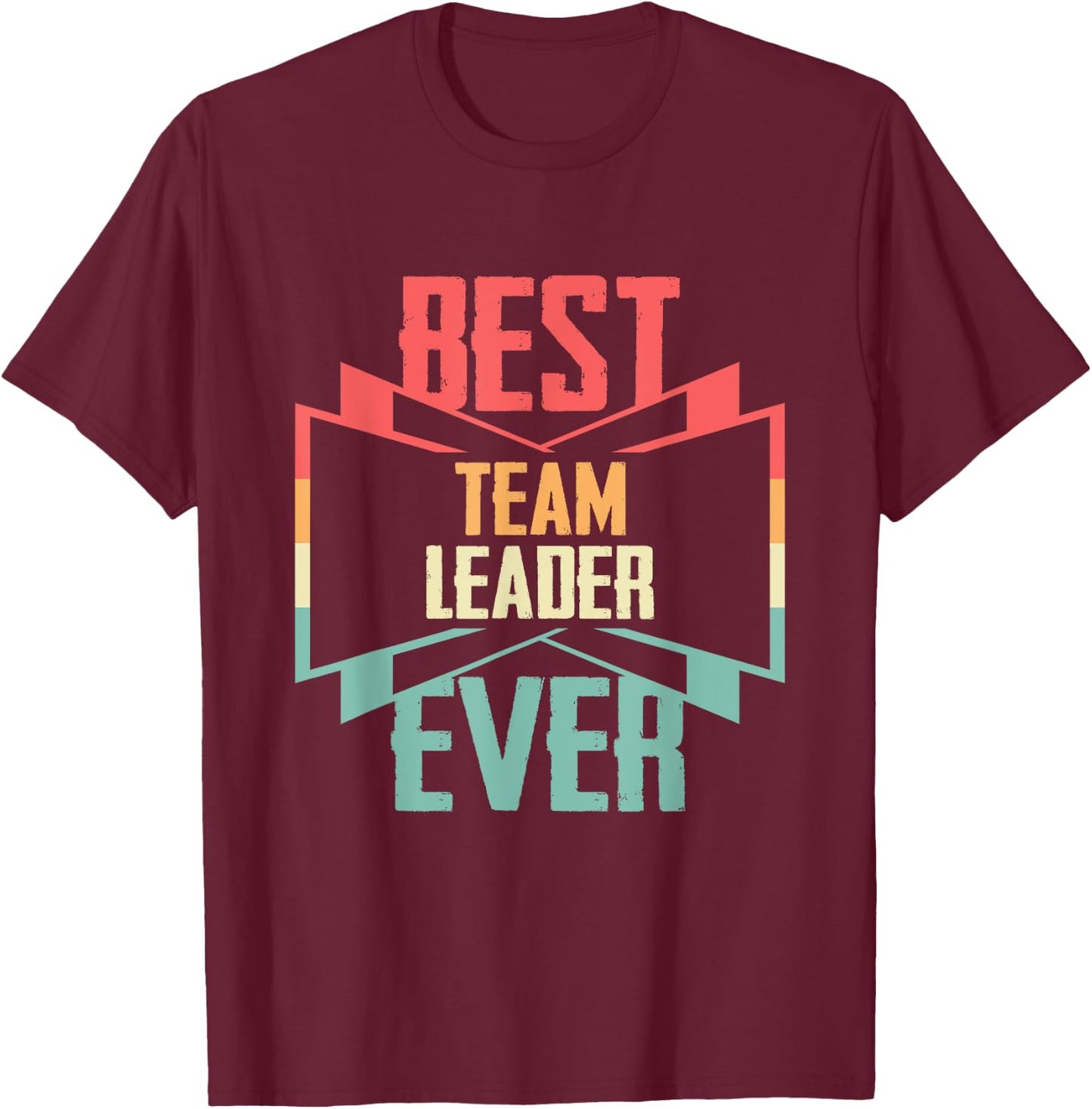 Vintage Best Team Leader Ever T-Shirt - T-Shirt | Maroon
