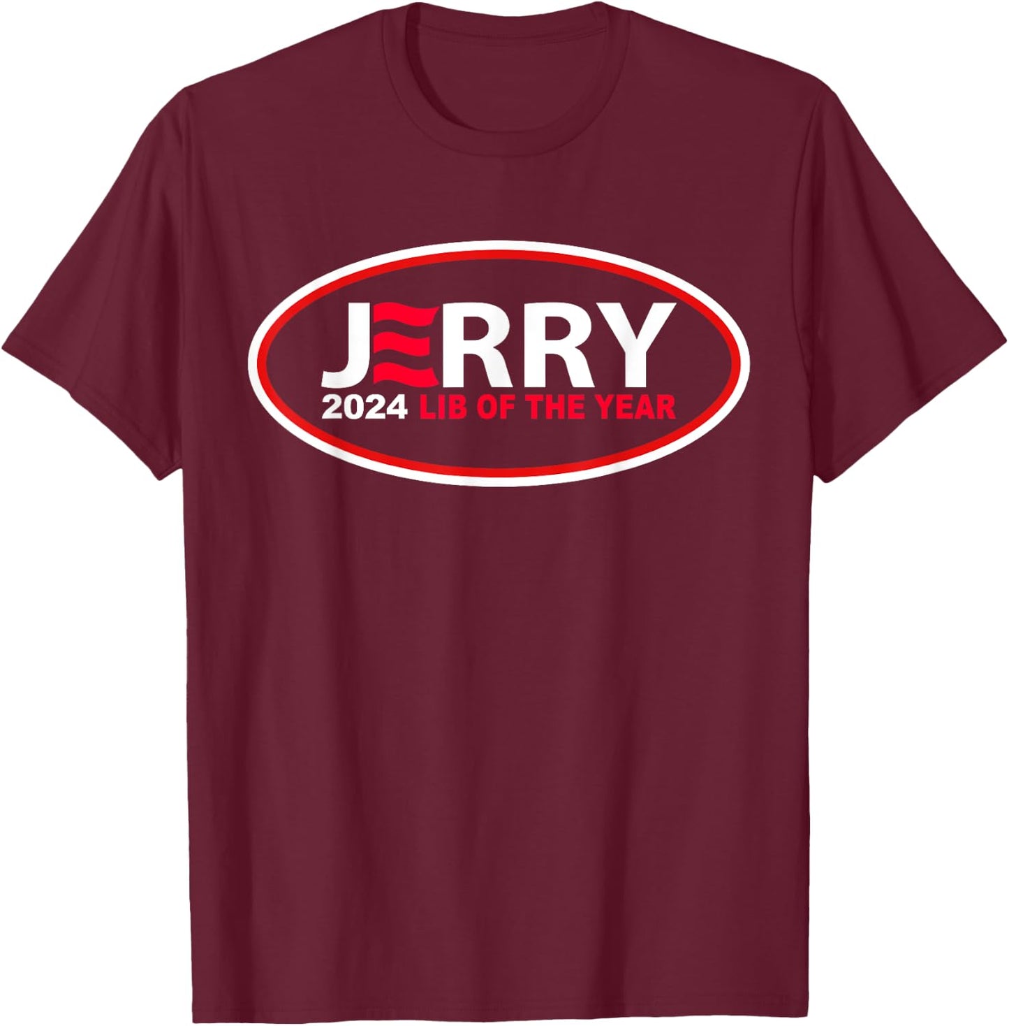 Kamala Harris Jerry 2024 Lib Of The Year T-Shirt - T-Shirt | Maroon