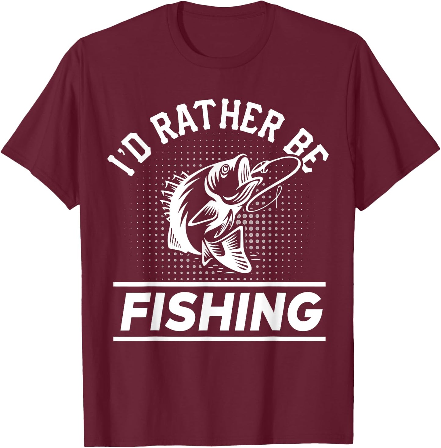 I'd Rather Be Fishing T-Shirt - T-Shirt | Maroon