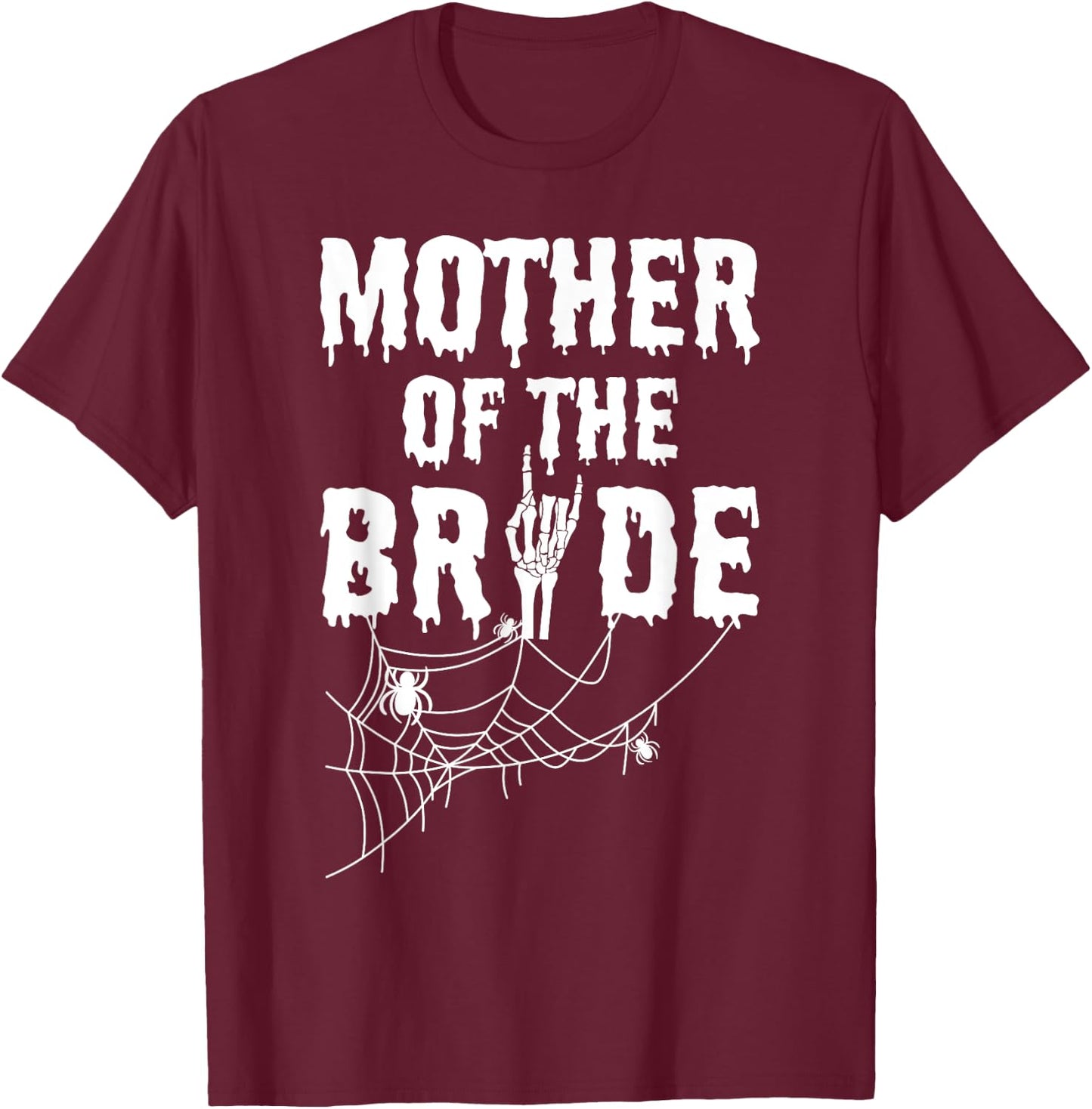 Mother Of The Bride Maid Of Horror Halloween Bachelorette T-Shirt - T-Shirt | Maroon
